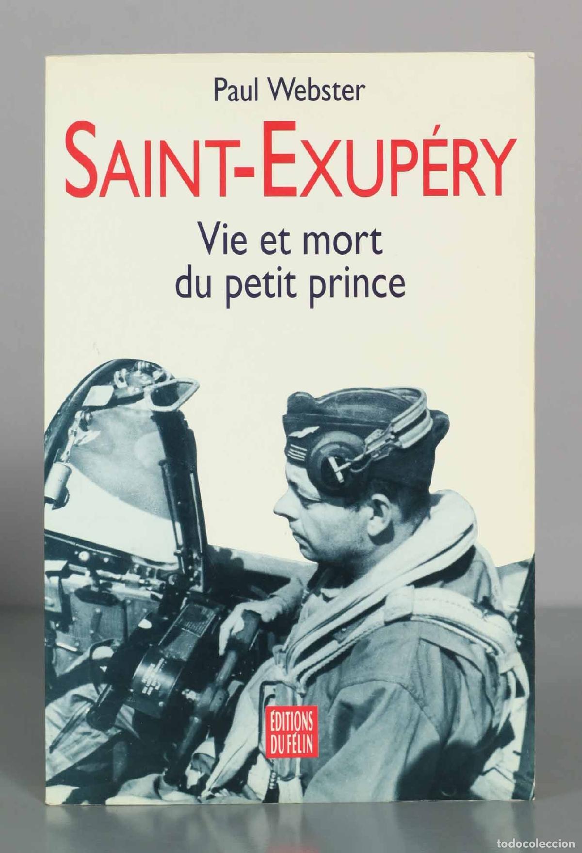 Libros de segunda mano: Saint-Exup&eacute;ry Vie et mort du petit prince - Paul Webster - Editions du F&eacute;lin