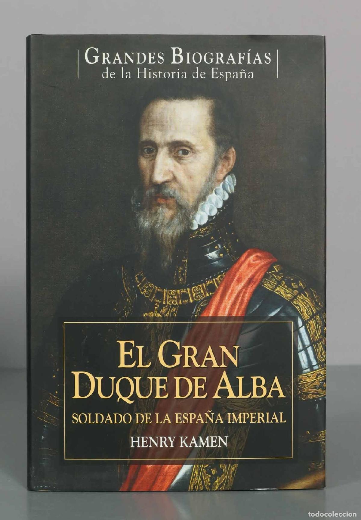Libros de segunda mano: El Gran Duque de Alba: soldado de la Espa&ntilde;a imperial - Henry Kamen - Grandes Biograf&iacute;as