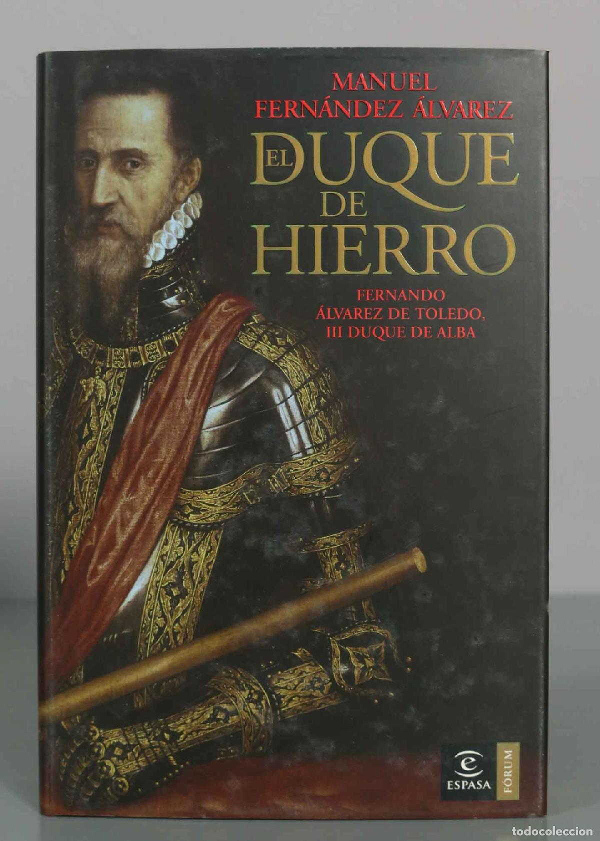 Libros de segunda mano: El Duque de Hierro: Fernando &Aacute;lvarez de Toledo, III Duque de Alba - Manuel Fern&aacute;ndez &Aacute;lvarez - Espas
