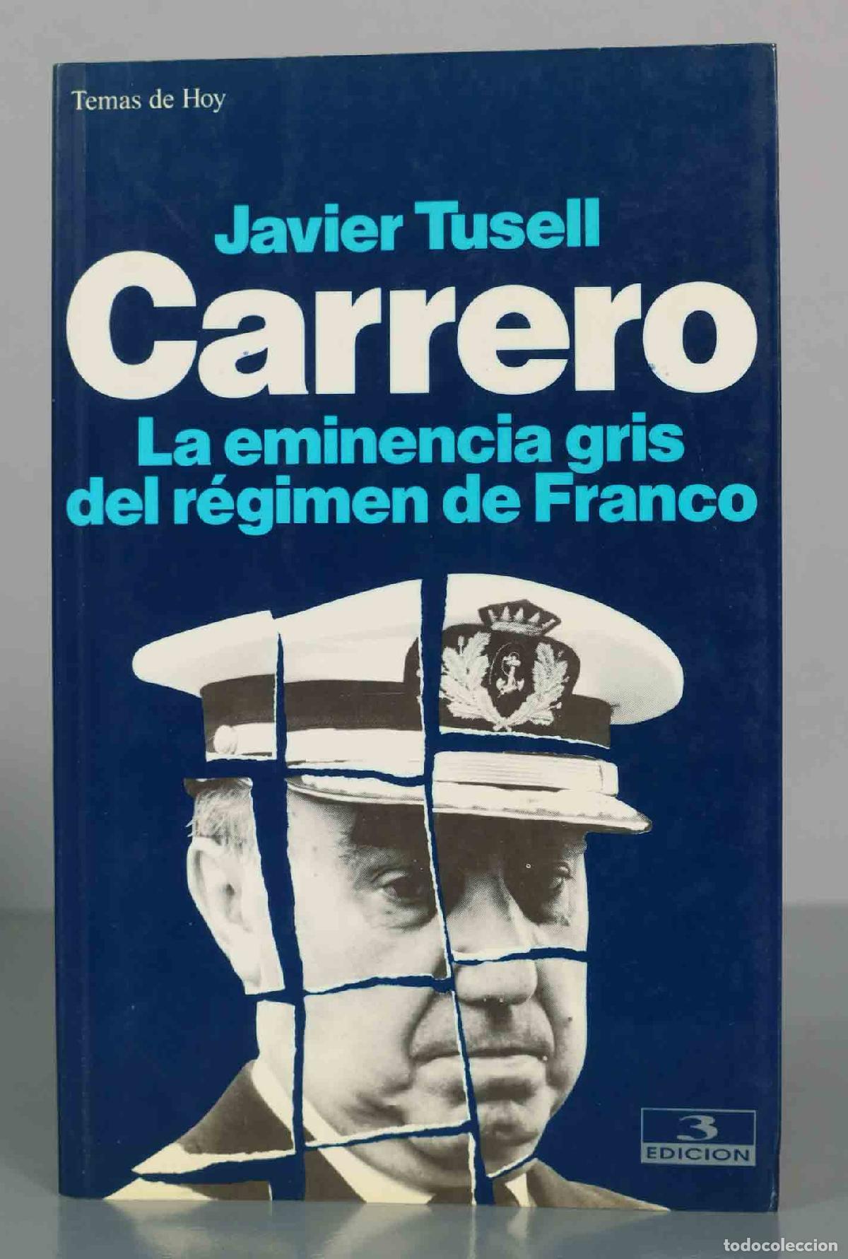 Libros de segunda mano: Carrero: La eminencia gris del r&eacute;gimen de Franco - Javier Tusell - Temas de Hoy