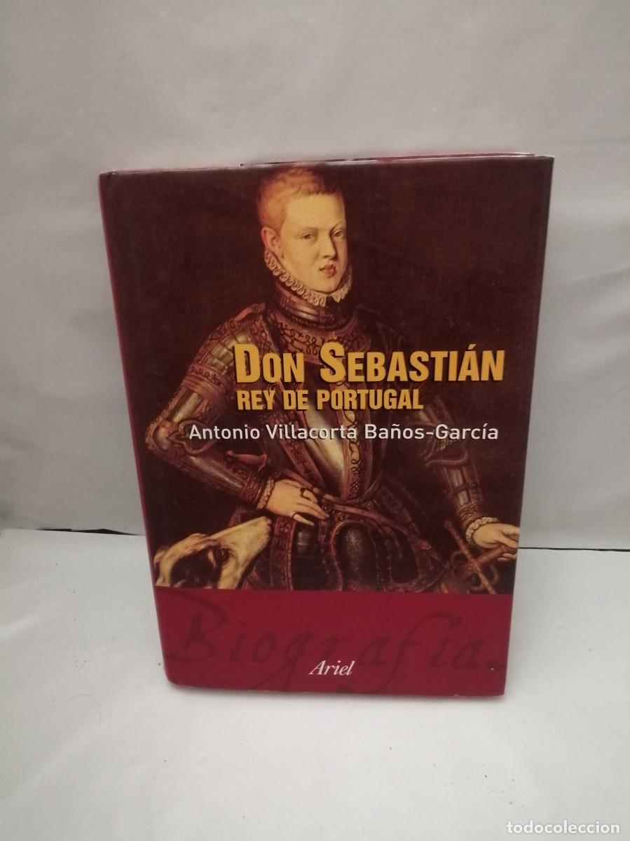 Second hand books: Don Sebasti&aacute;n, Rey de Portugal (Primera edici&oacute;n, tapa dura, Colecci&oacute;n: Biograf&iacute;a)