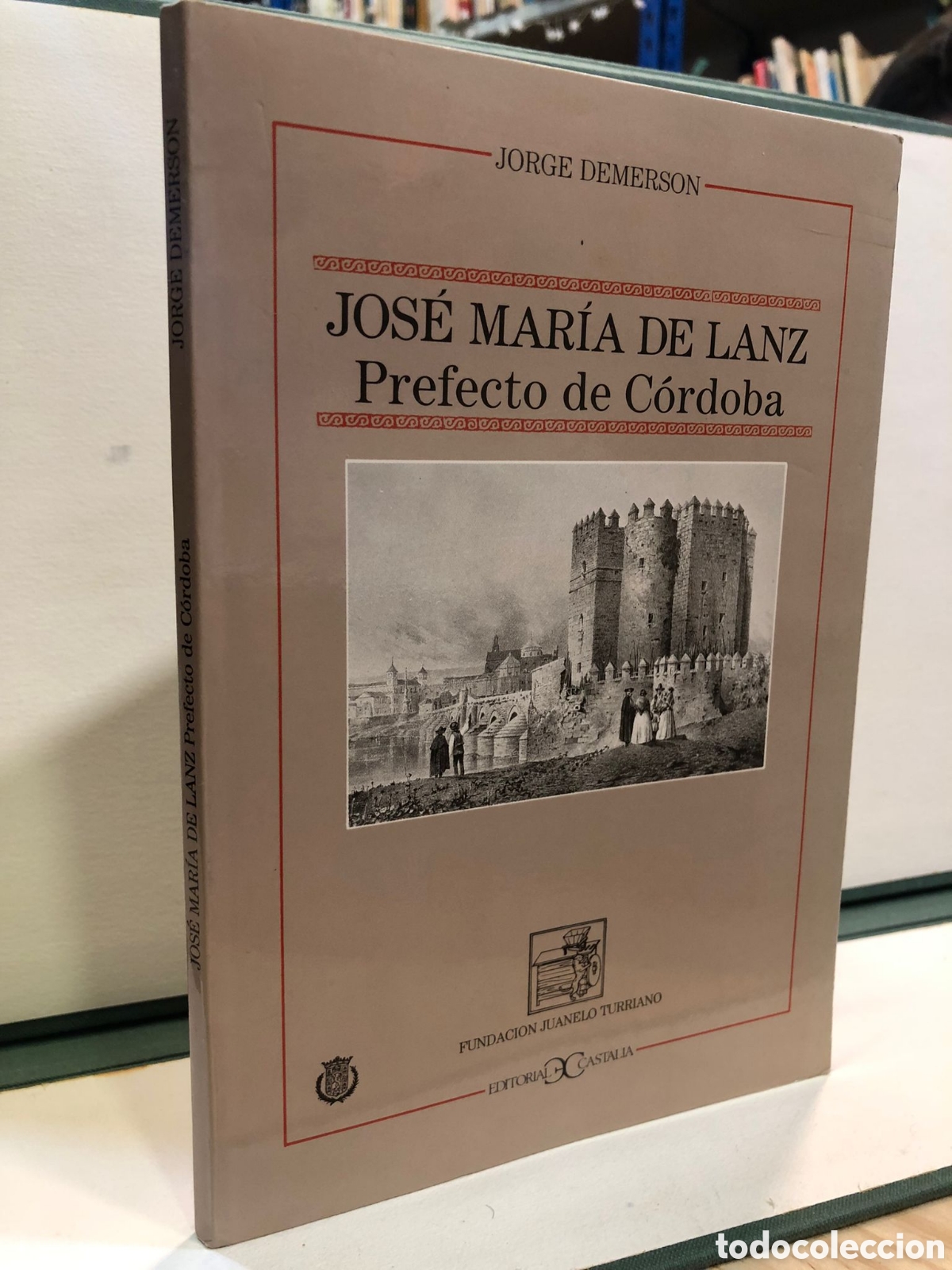 Libros de segunda mano: Jose Mar&iacute;a de Lanz. Prefecto de C&oacute;rdoba - Jorge Demerson