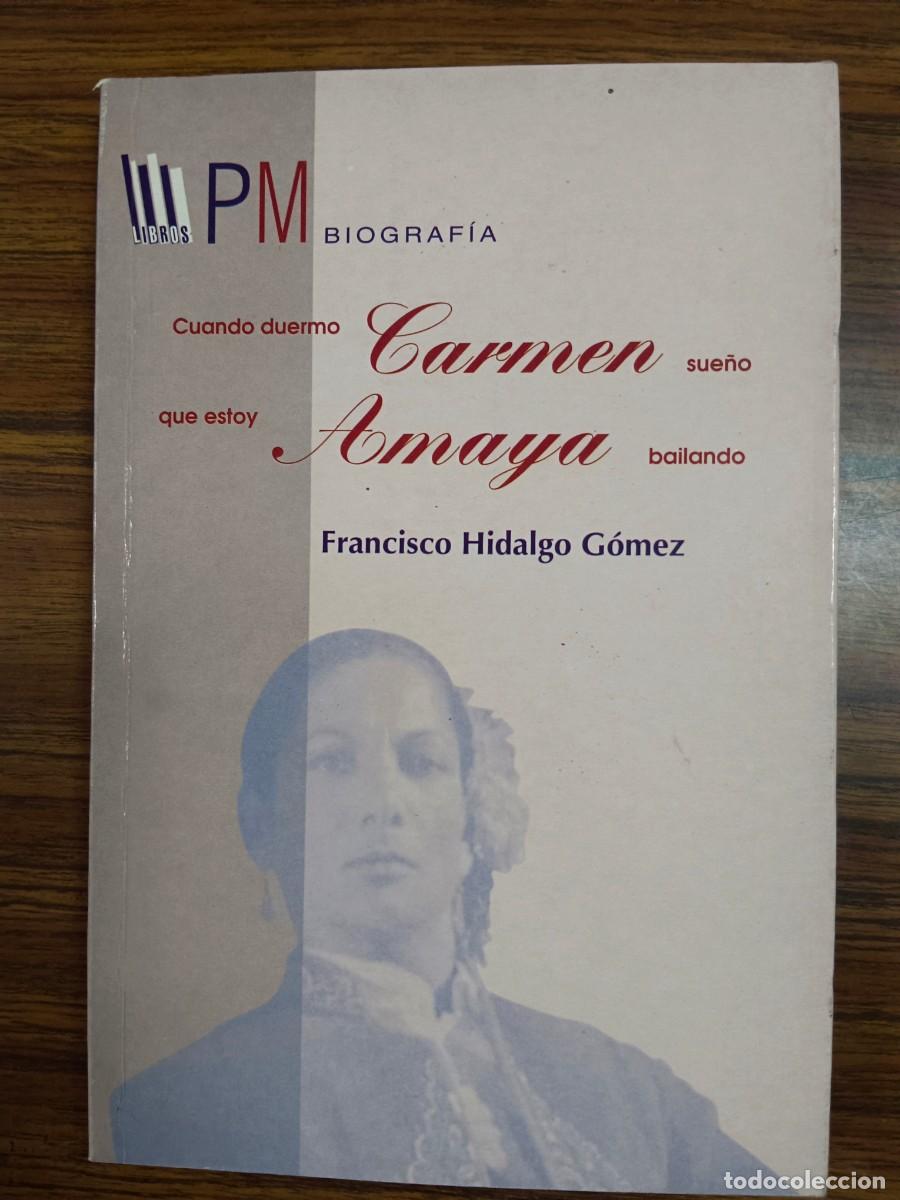 Libros de segunda mano: CARMEN AMAYA - Francisco Hidalgo Gomez