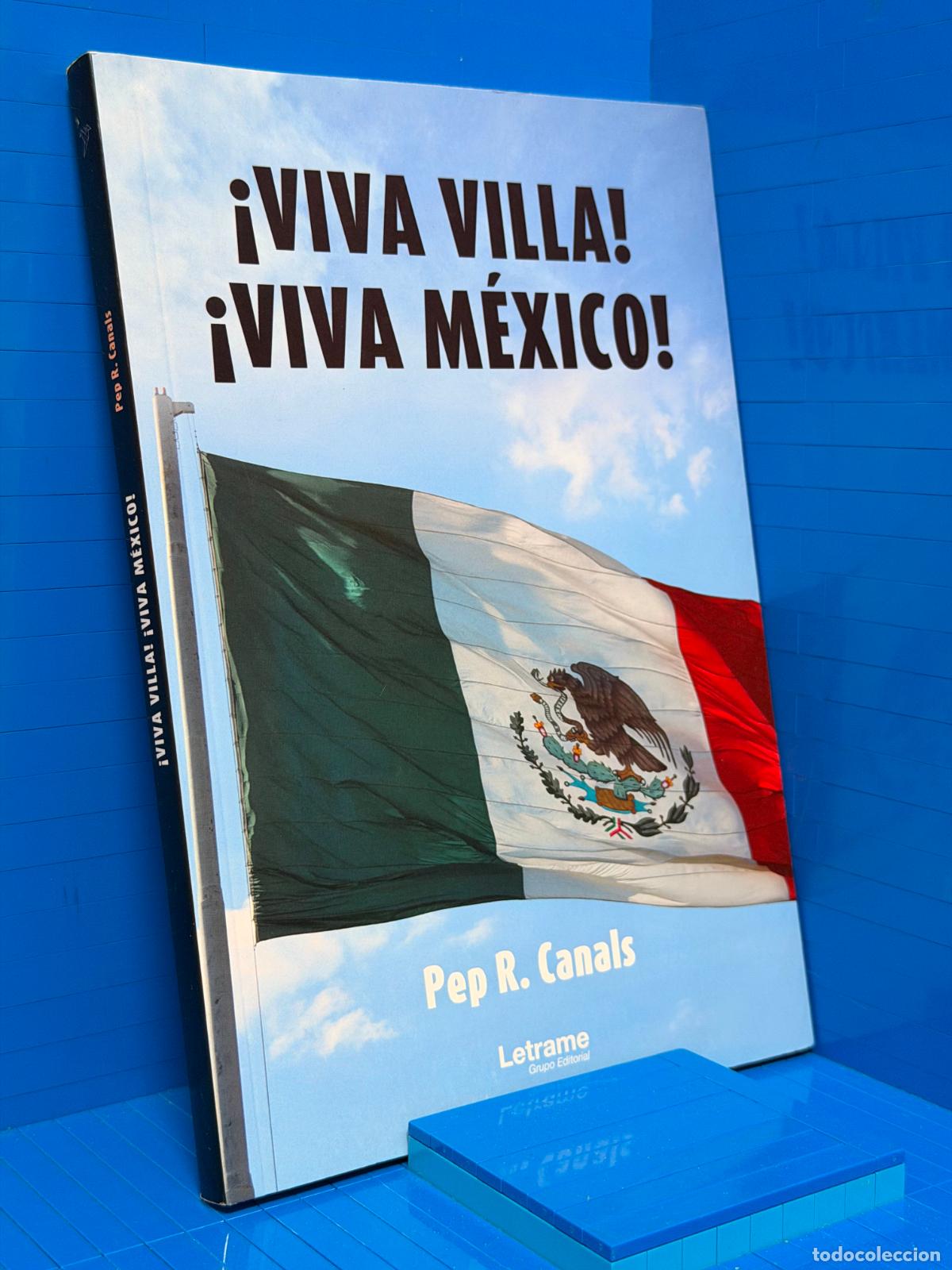Libros de segunda mano: &iexcl;VIVA VILLA! &iexcl;VIVA MEXICO! &ndash; ED. LETRAME EDITORIAL &ndash; 2023 &ndash; PEP R. CANALS