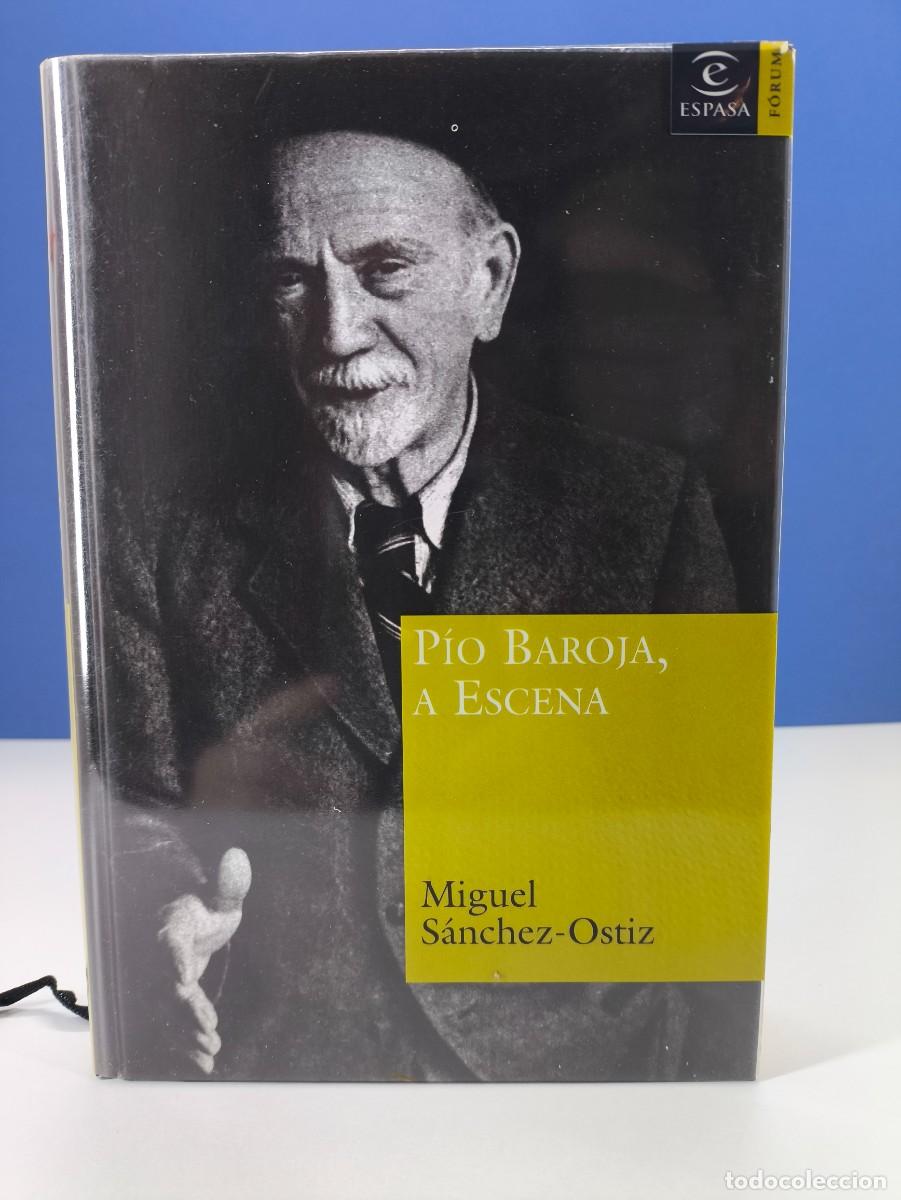 Libros de segunda mano: P&Iacute;O BAROJA A ESCENA / MIGUEL S&Aacute;NCHEZ-OSTIZ / 2006. ESPASA