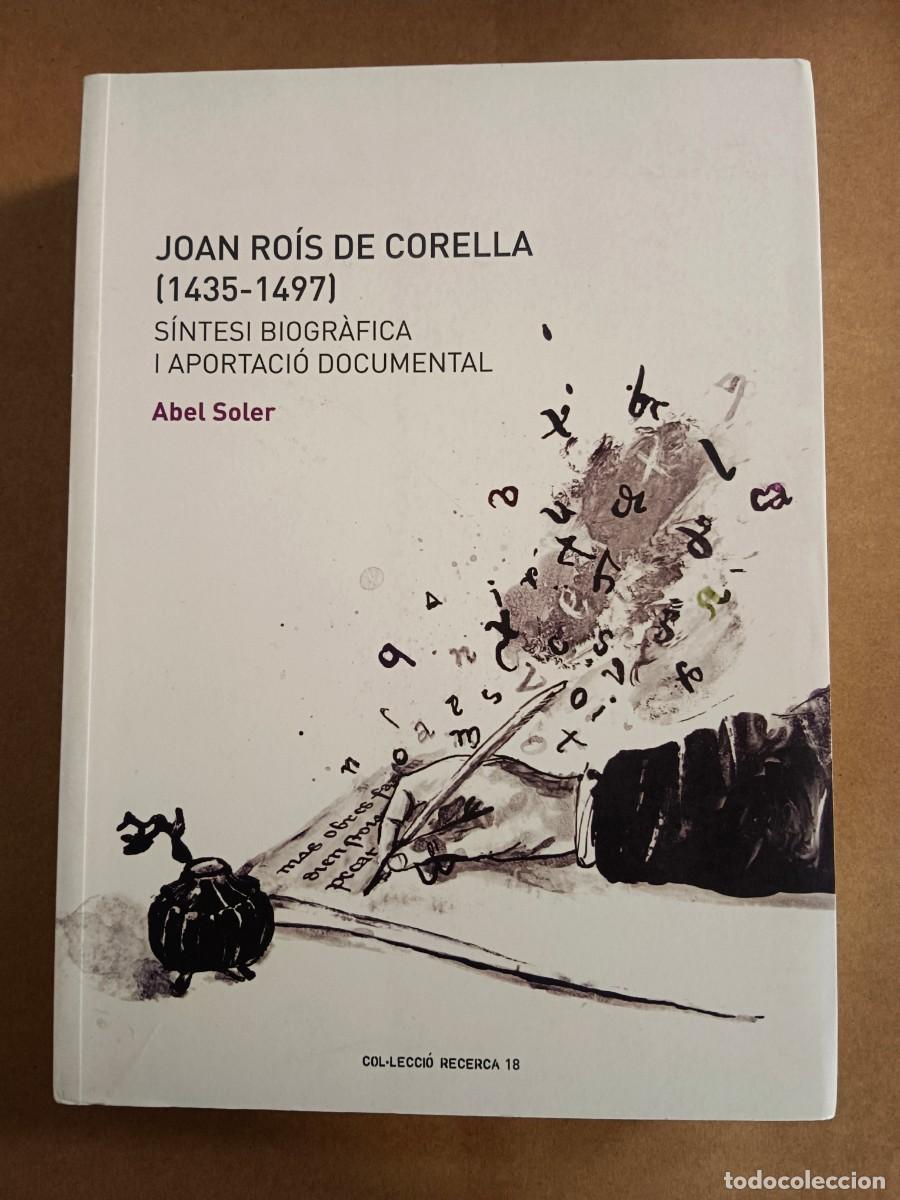 Libros de segunda mano: JOAN ROIS DE CORELLA (1435 - 1497) - SINTESI BIOGRAFICA I APORTACIO DOCUMENTAL - Abel Soler