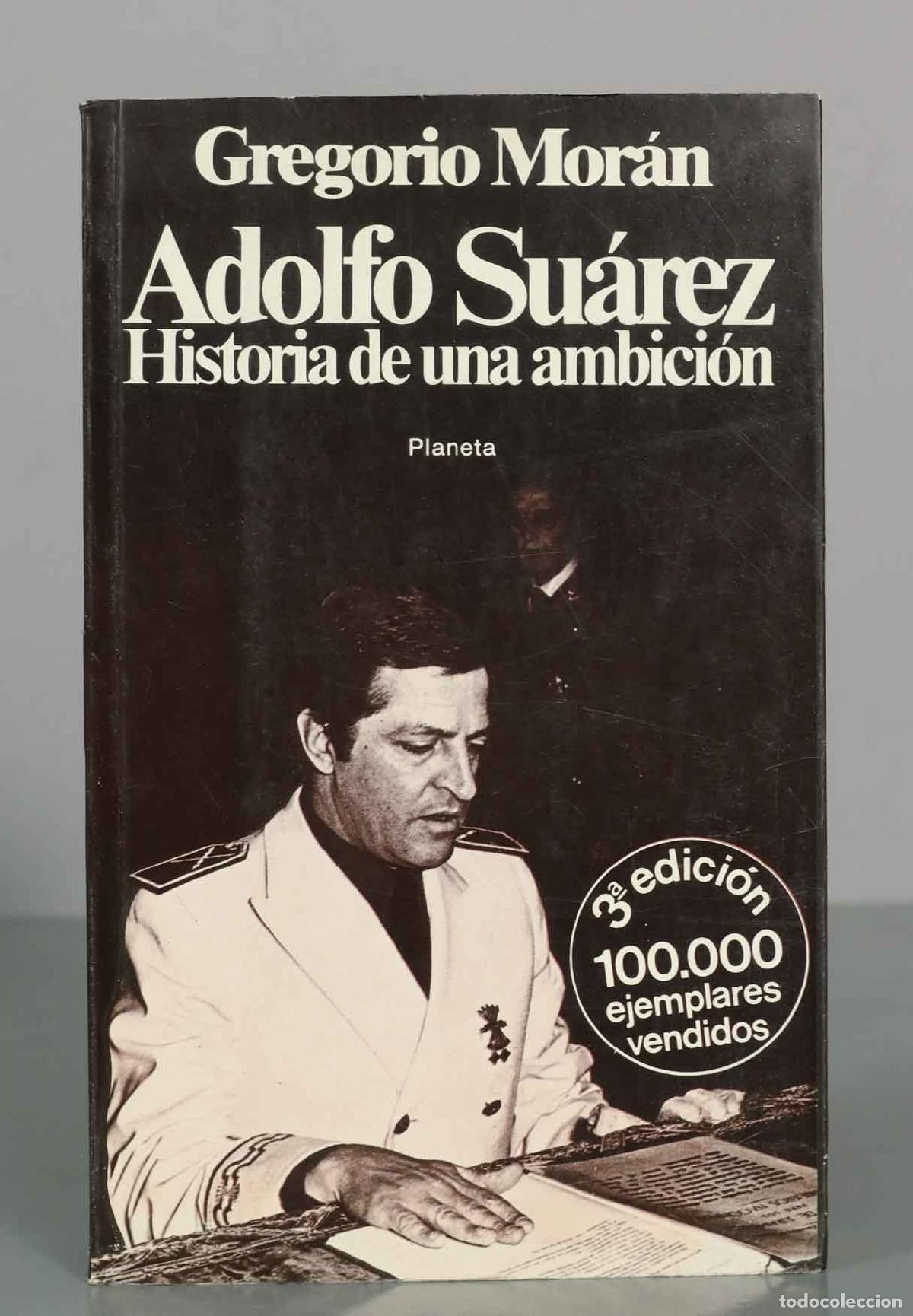 Libros de segunda mano: Adolfo Su&aacute;rez. Historia de una ambici&oacute;n - Gregorio Mor&aacute;n - Planeta