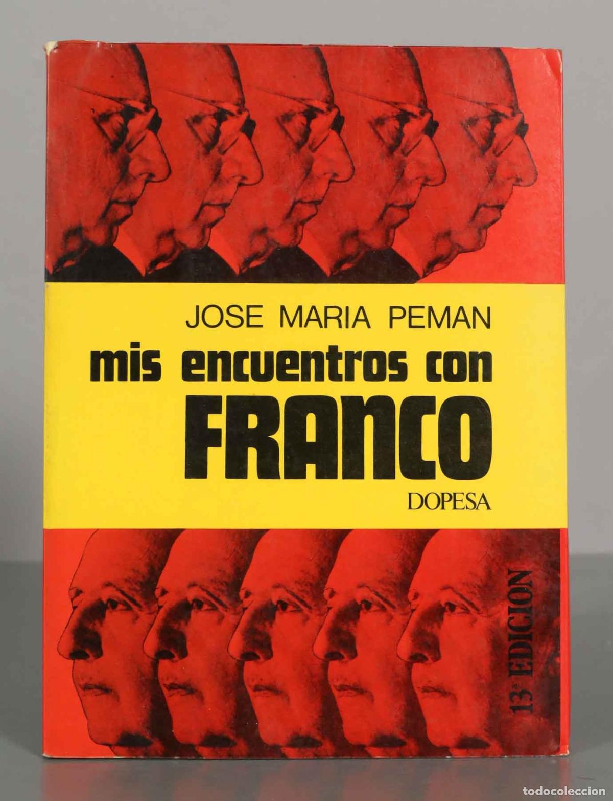 Libros de segunda mano: JOSE MARIA PEMAN. Mis encuentros con FRANCO.