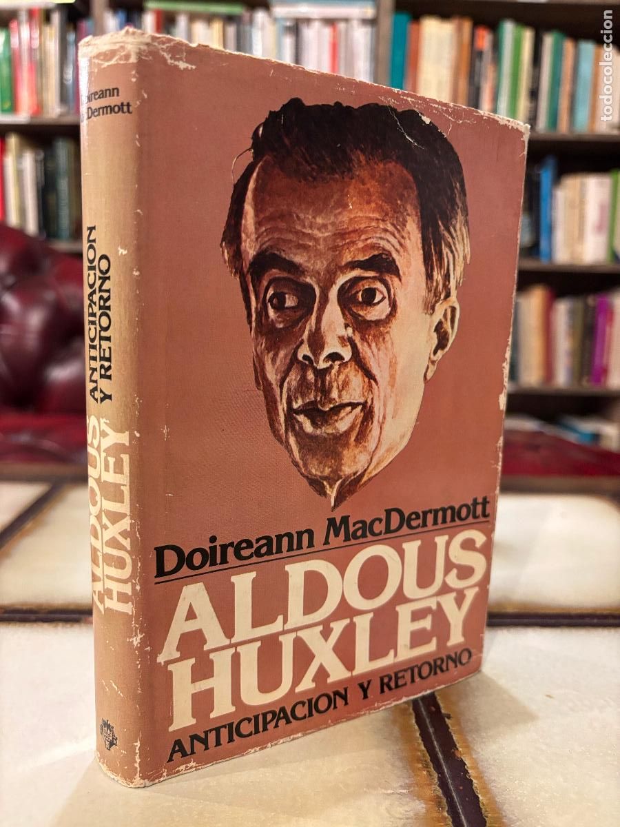 Libros de segunda mano: Aldous Huxley. Anticipaci&oacute;n y retorno. Doireann MacDemott. PEDIDO M&Iacute;NIMO 5&euro;