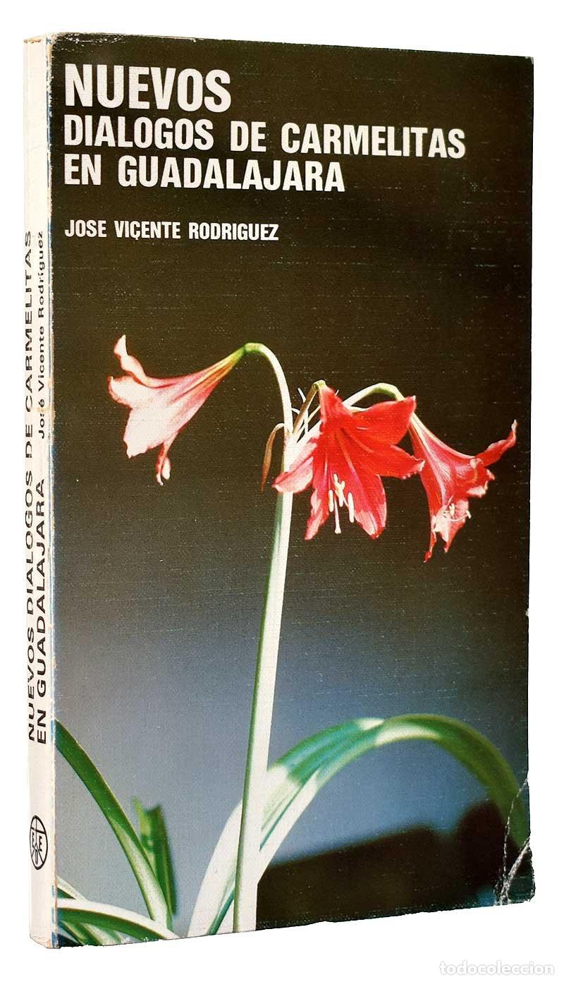 Libros de segunda mano: Nuevos di&aacute;logos de carmelitas en Guadalajara. Hermanas m&aacute;rtires, Pilar, Teresa, Mar&iacute;a &Aacute;ngeles - Jos&eacute;