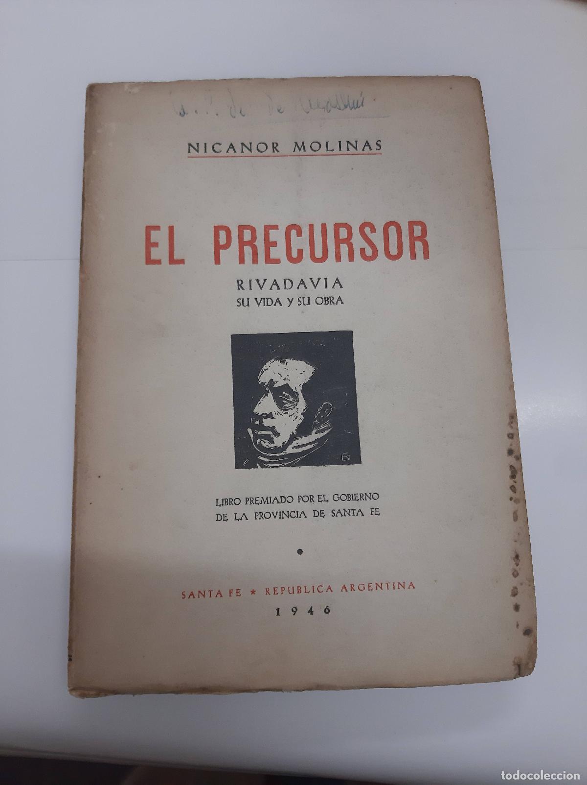 Gebrauchte B&uuml;cher: El precursor. Rivadavia su vida y su obra - Nicanor Molinas