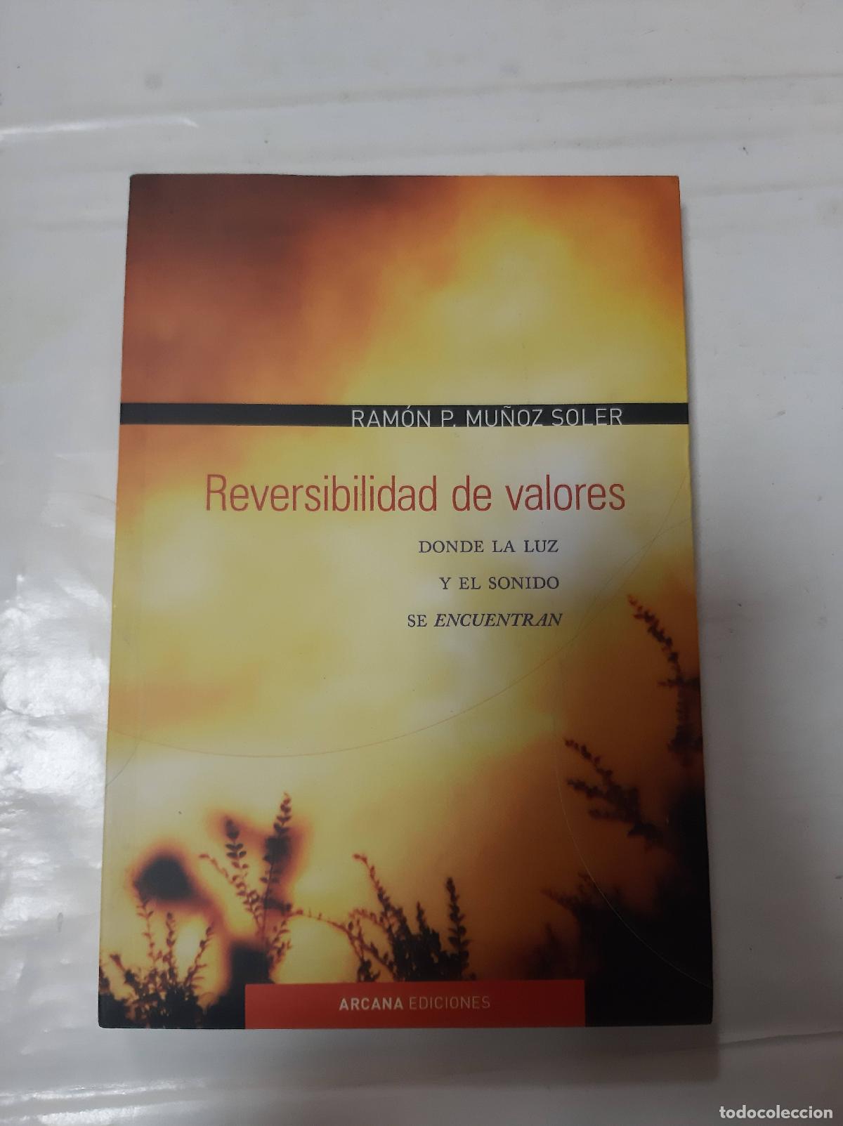 Gebrauchte B&uuml;cher: Reversalidad De Valores Donde La Luz Y El Sonido Se Encuent - MU&Ntilde;OZ SOLER RAMON