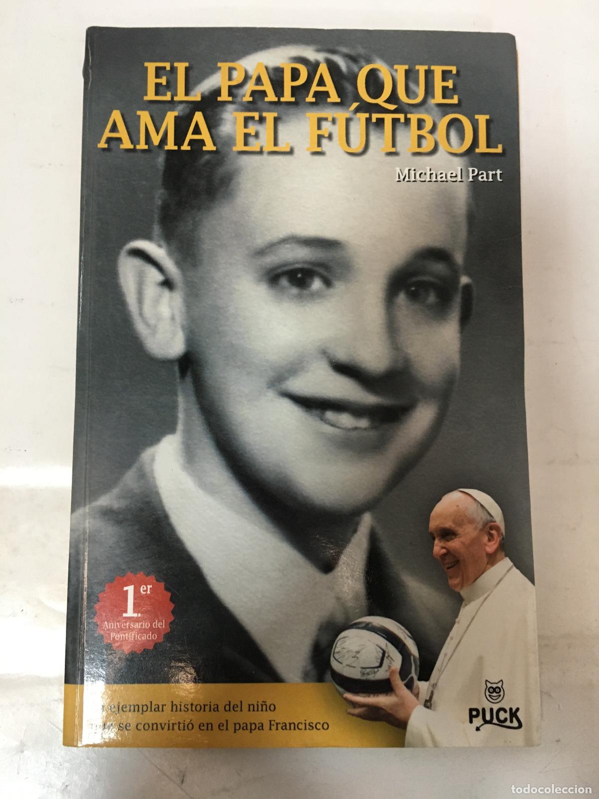 Libri di seconda mano: El papa que ama el futbol - Michael Part