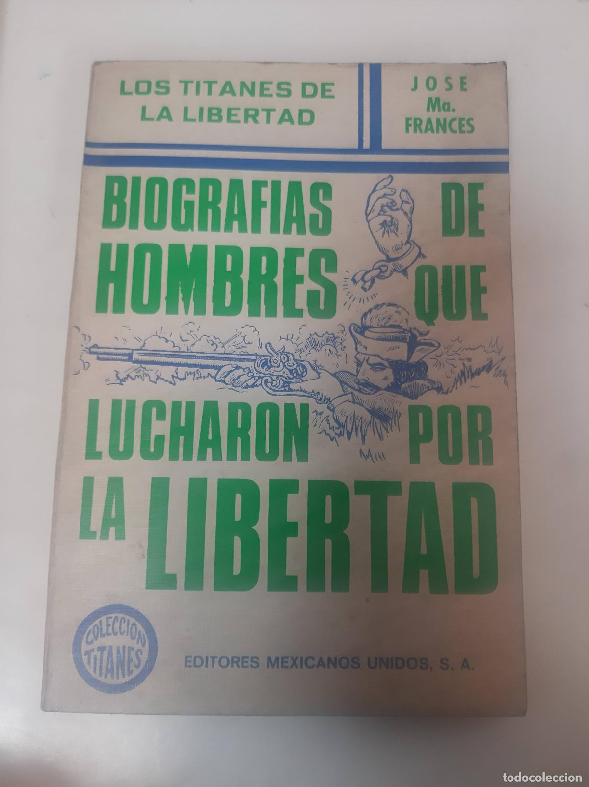 Second hand books: Biograf&iacute;as De Hombres Que Lucharon Por La Libertad - Jose Ma. Frances