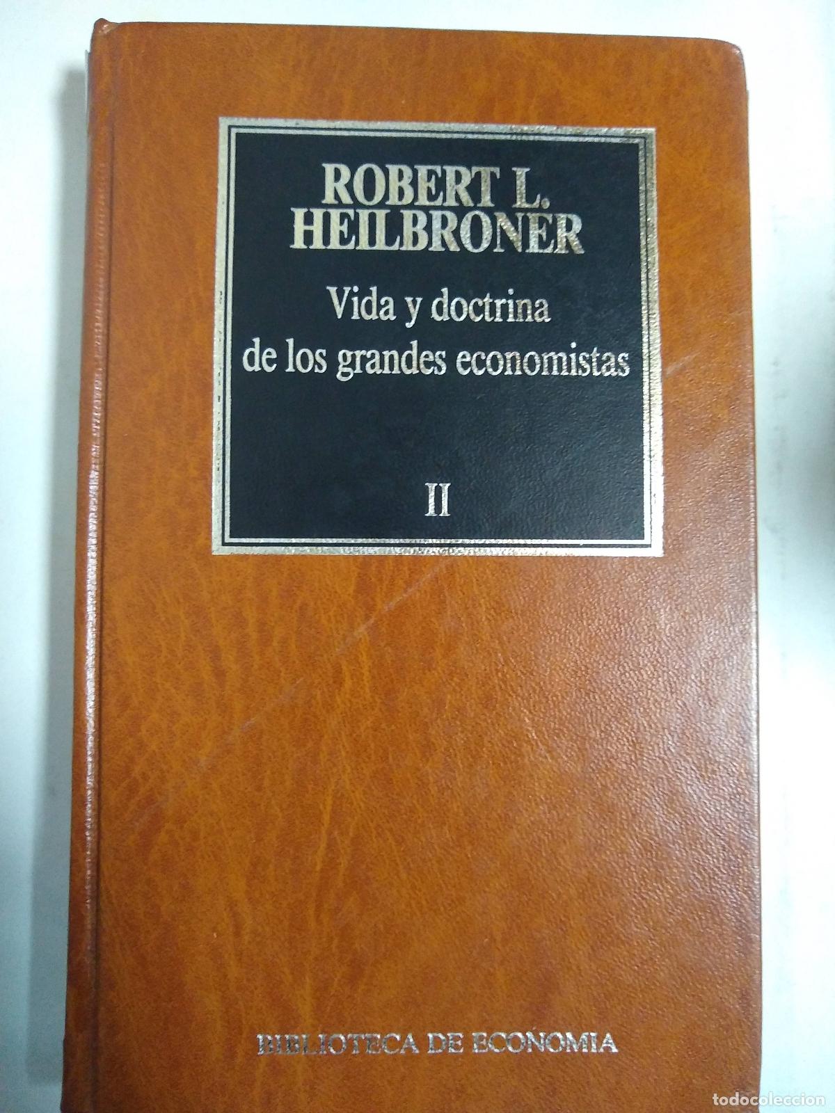 Gebrauchte B&uuml;cher: Vida Y Doctrina De Los Grandes Economistas Ii - Robert L Heilbroner