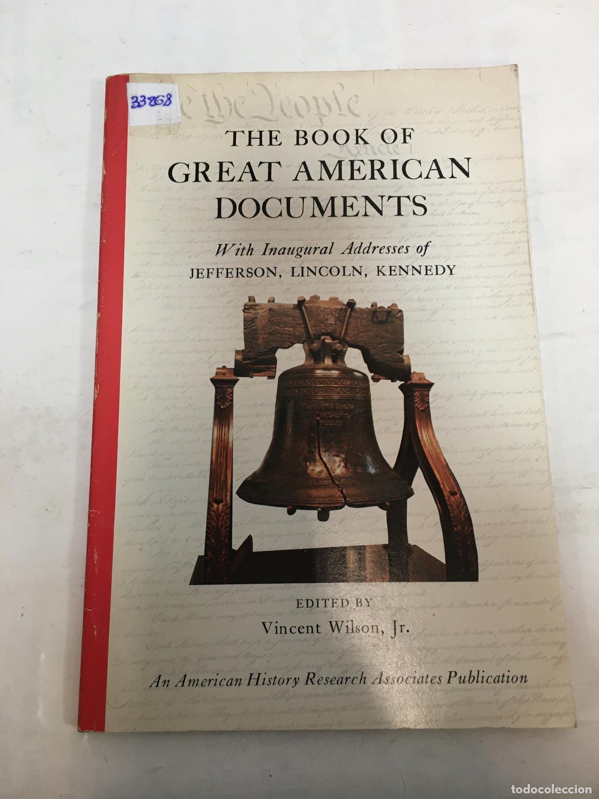 Gebrauchte B&uuml;cher: The book of Great American Documents with the Inaugural addresses of Jefferson, Lincoln, Kennedy - V