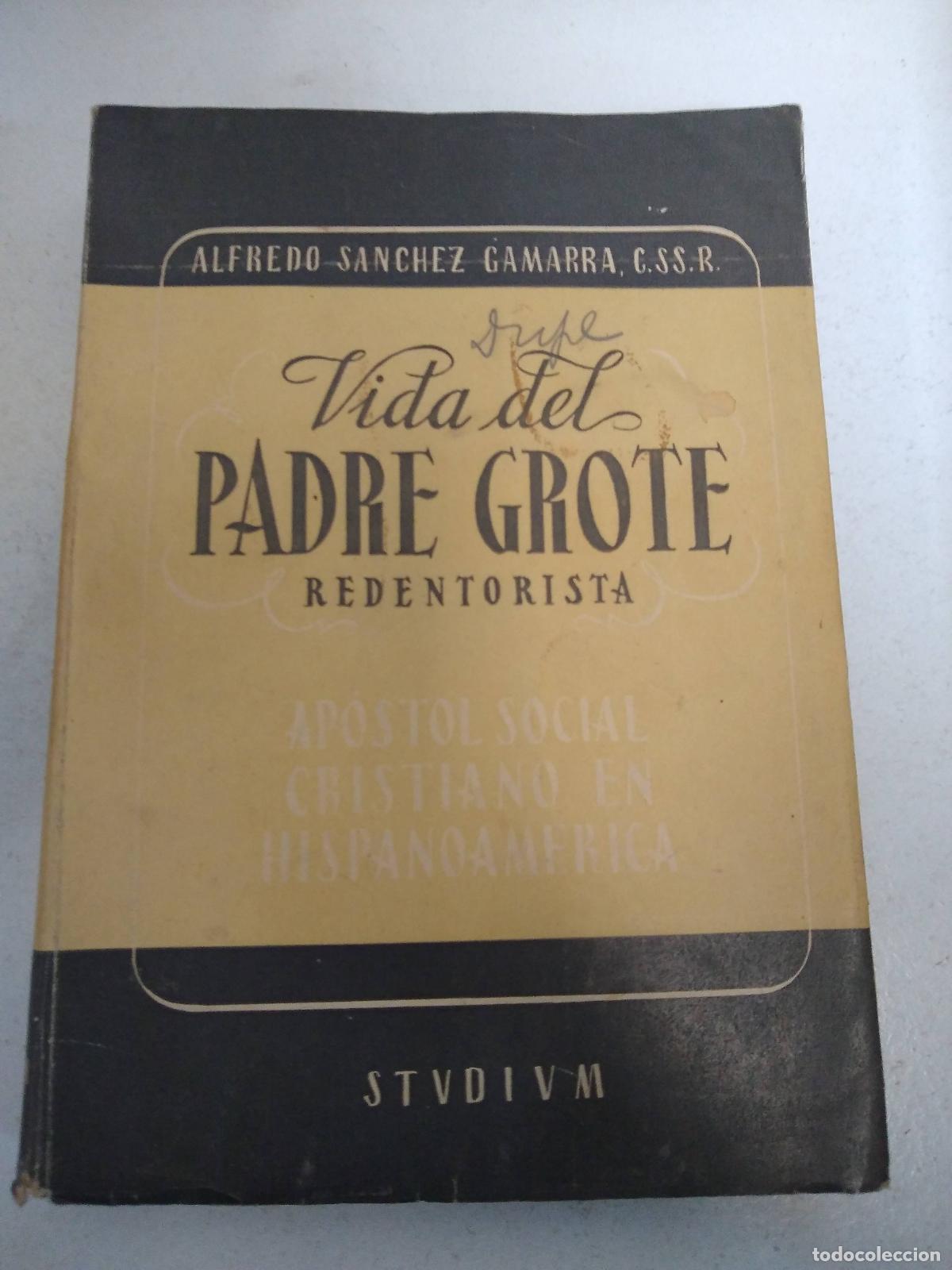 Libri di seconda mano: Vida del Padre Grote redentorista - Alfredo Sanchez Gamarra, C.S.S.R.