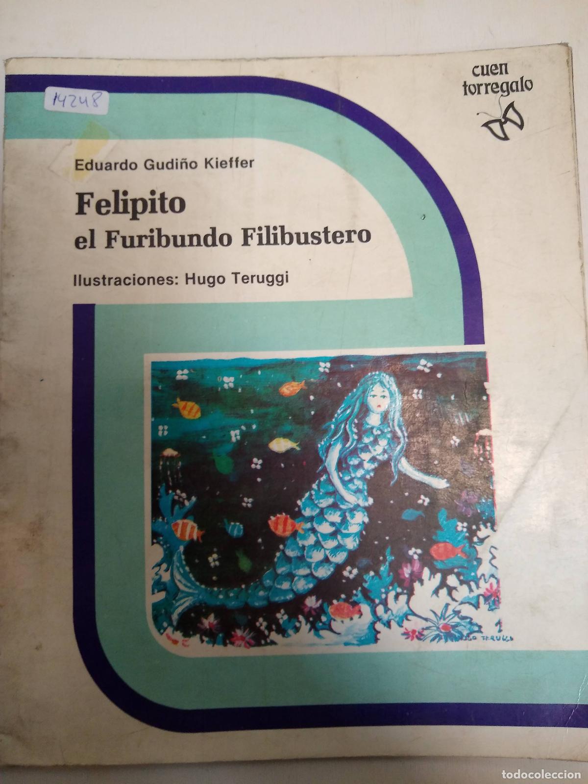 Livres d'occasion: Felipito El Furibundo Filibustero - Eduardo Kleffer