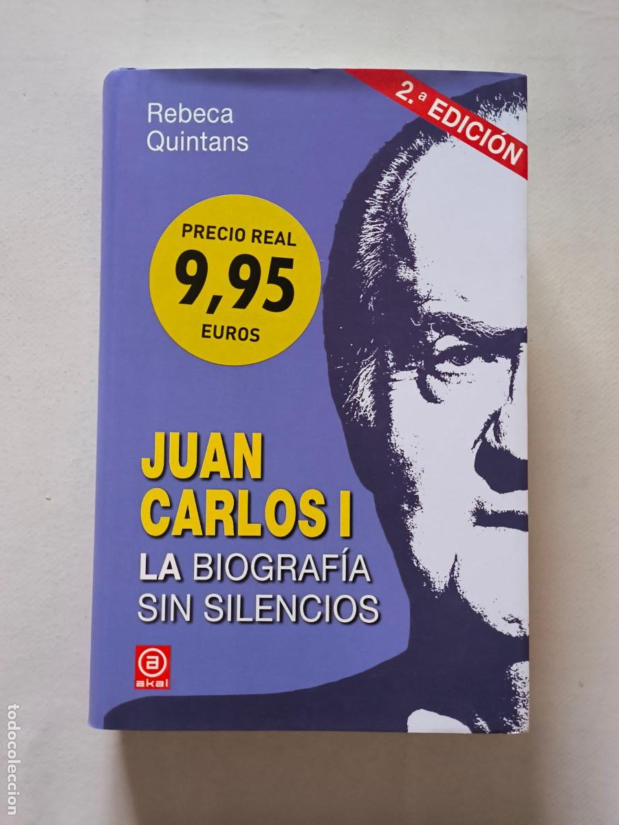 Libros de segunda mano: JUAN CARLOS I, LA BIOGRAFIA SIN SILENCIOS - REBECA QUINTANS - AKAL - TAPA DURA (IC*w)