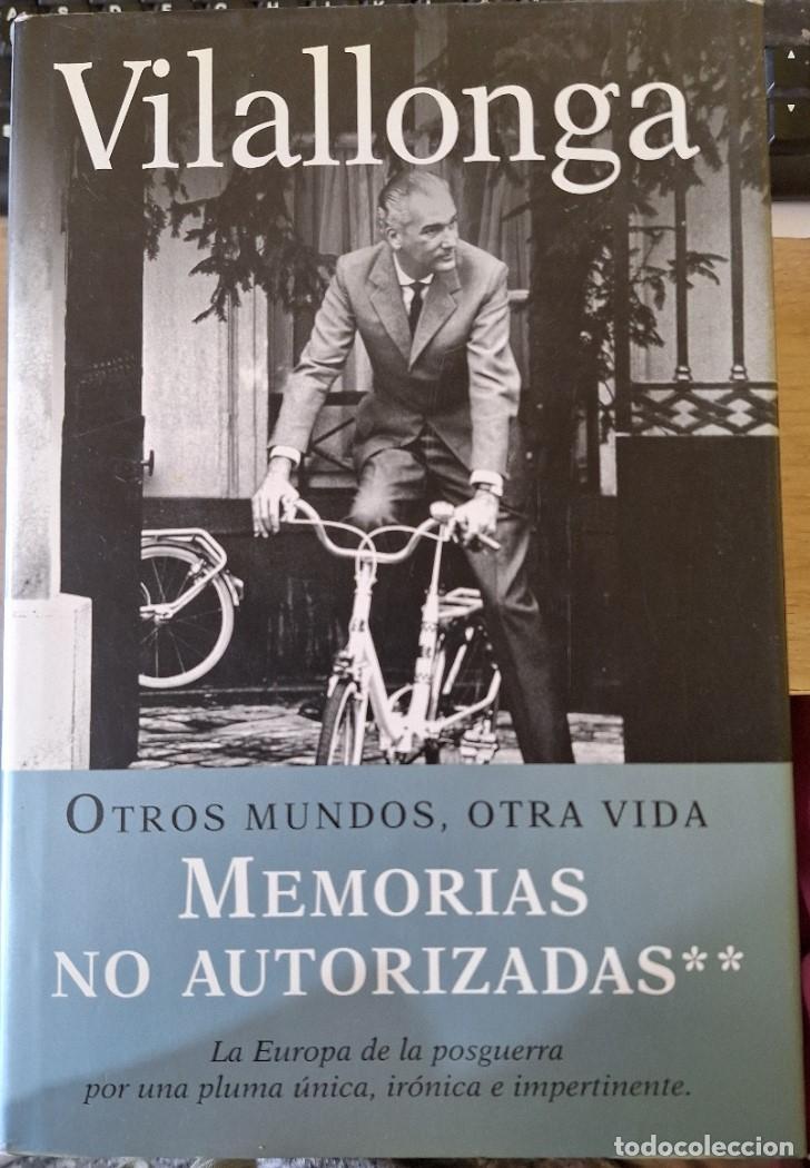 Libros de segunda mano: MEMORIAS NO AUTORIZADAS 2. OTROS MUNDOS, OTRA VIDA. - VILALLONGA, Jose Luis.