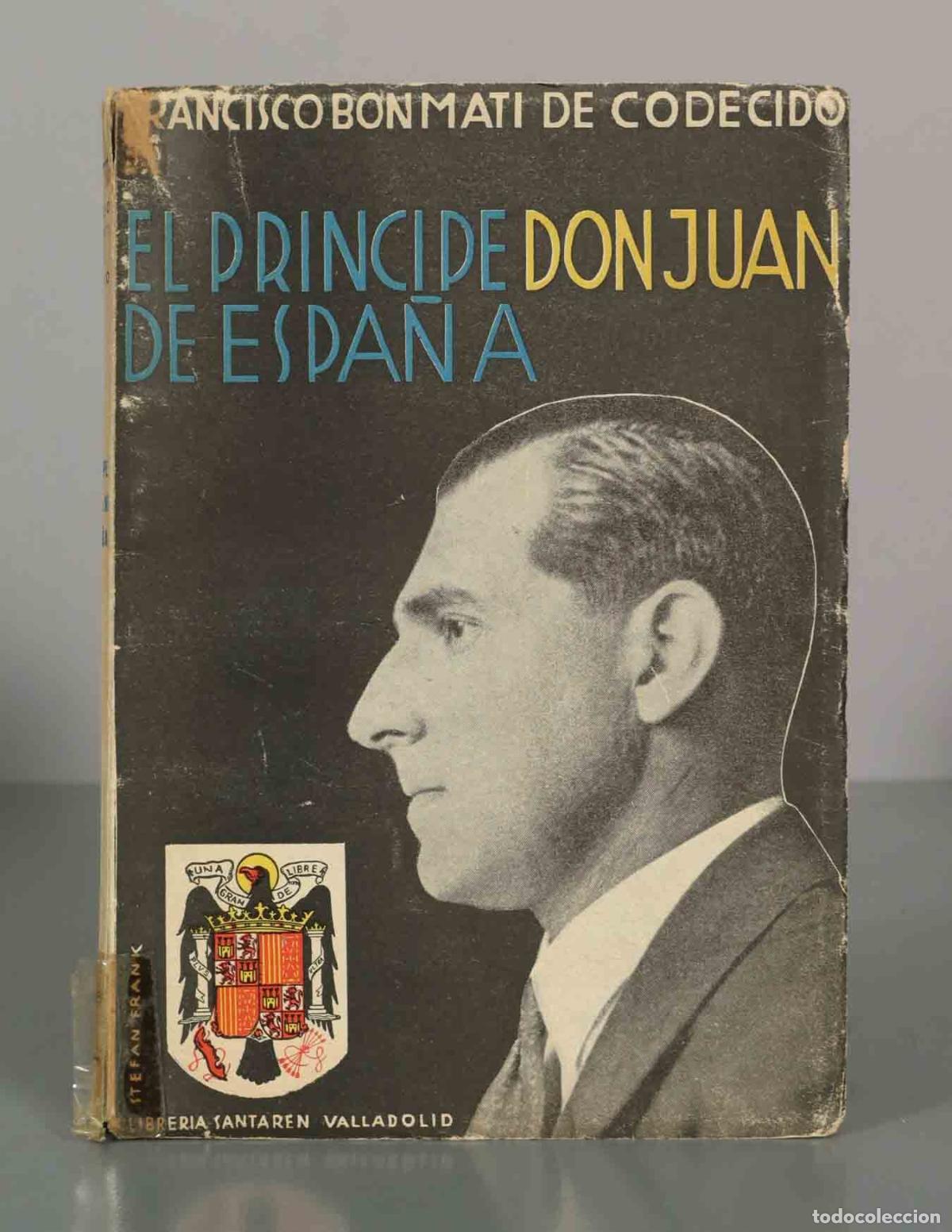 Libros de segunda mano: El Pr&iacute;ncipe Don Juan de Espa&ntilde;a - Francisco Bonmat&iacute; de Codecido - Librer&iacute;a Santar&eacute;n