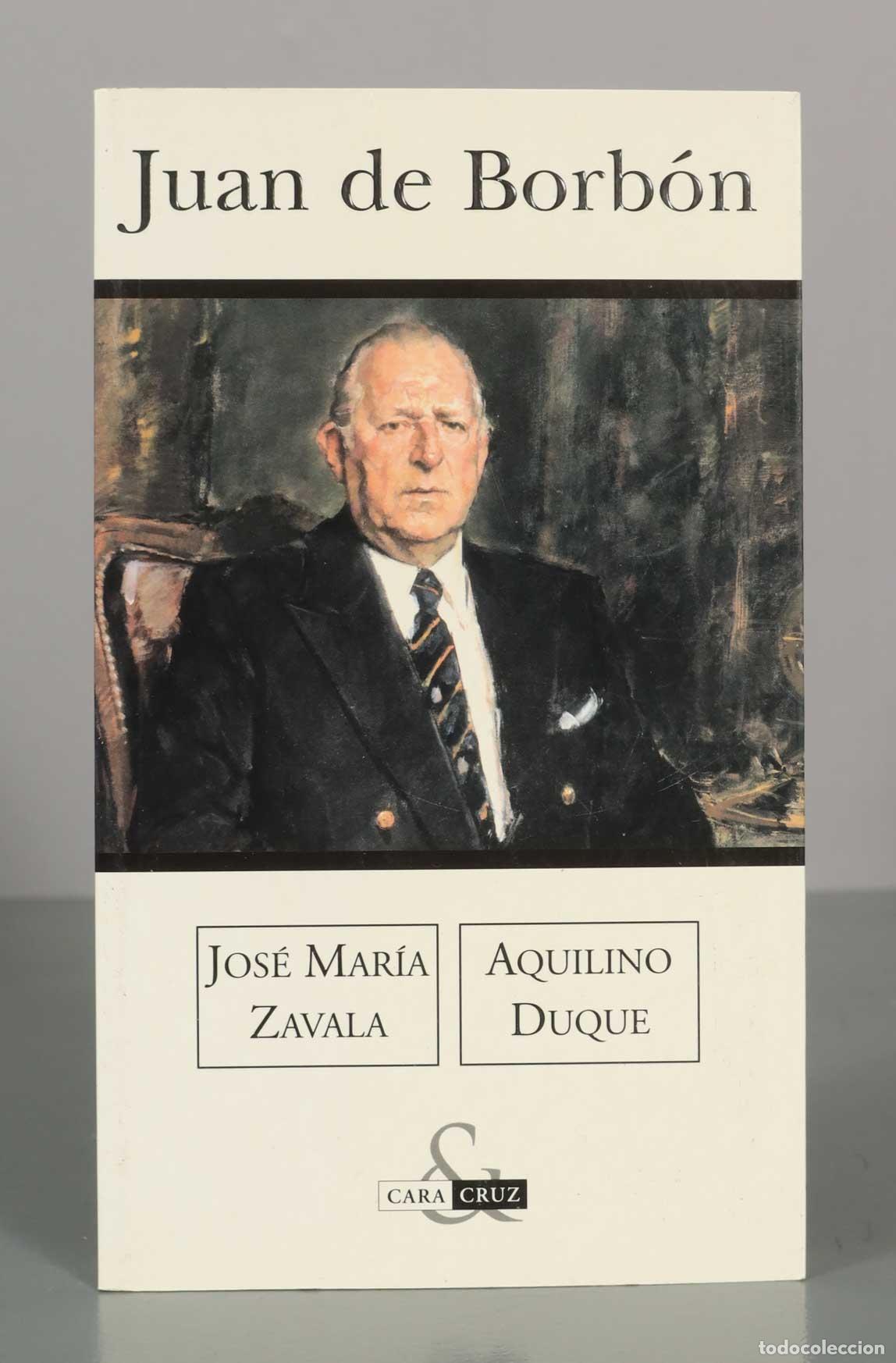 Libros de segunda mano: Juan de Borb&oacute;n - Jos&eacute; Mar&iacute;a Zavala, Aquilino Duque - Cara and Cruz - Ediciones B