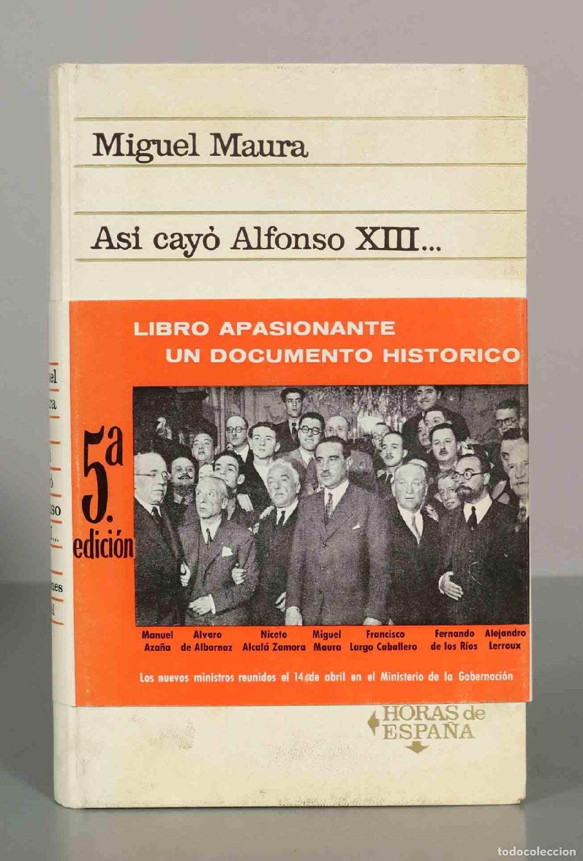 Libros de segunda mano: As&iacute; cay&oacute; Alfonso XIII... - Miguel Maura - Ediciones Ariel - Colecci&oacute;n Horas de Espa&ntilde;a