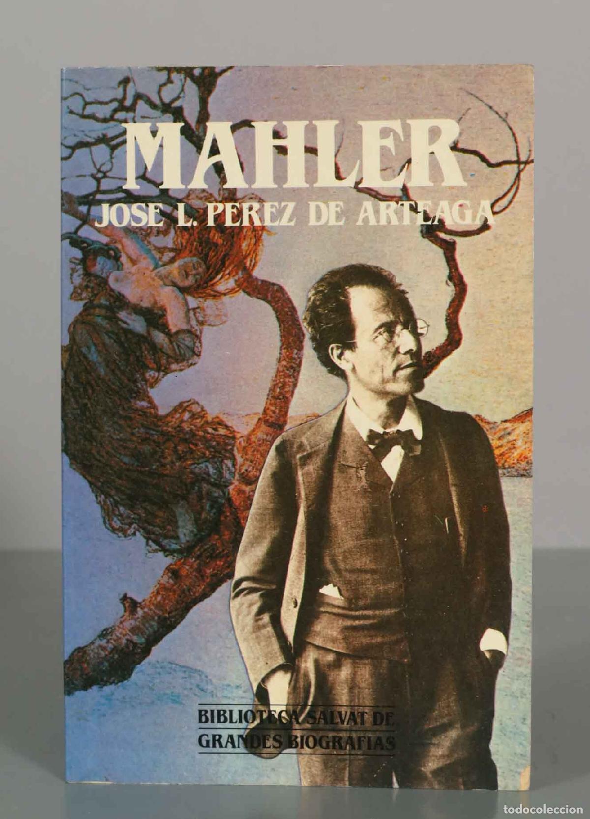 Libros de segunda mano: Mahler - Jose Luis Perez de Arteaga - Grandes Biografias - Biblioteca Salvat