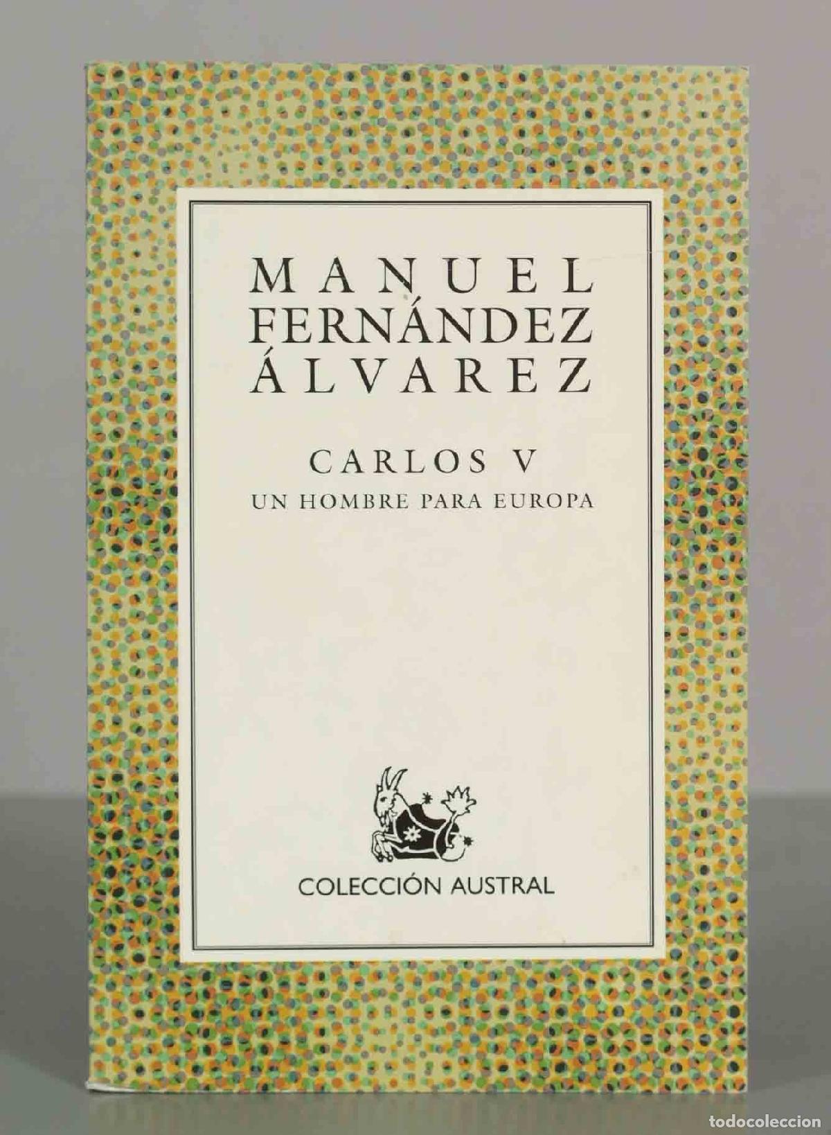 Libros de segunda mano: Carlos V: Un hombre para Europa - Manuel Fern&aacute;ndez &Aacute;lvarez - Austral