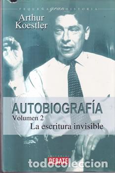 Libros de segunda mano: Autobiograf&iacute;a Volumen 2. La escritura invisible - Arthur Koestler