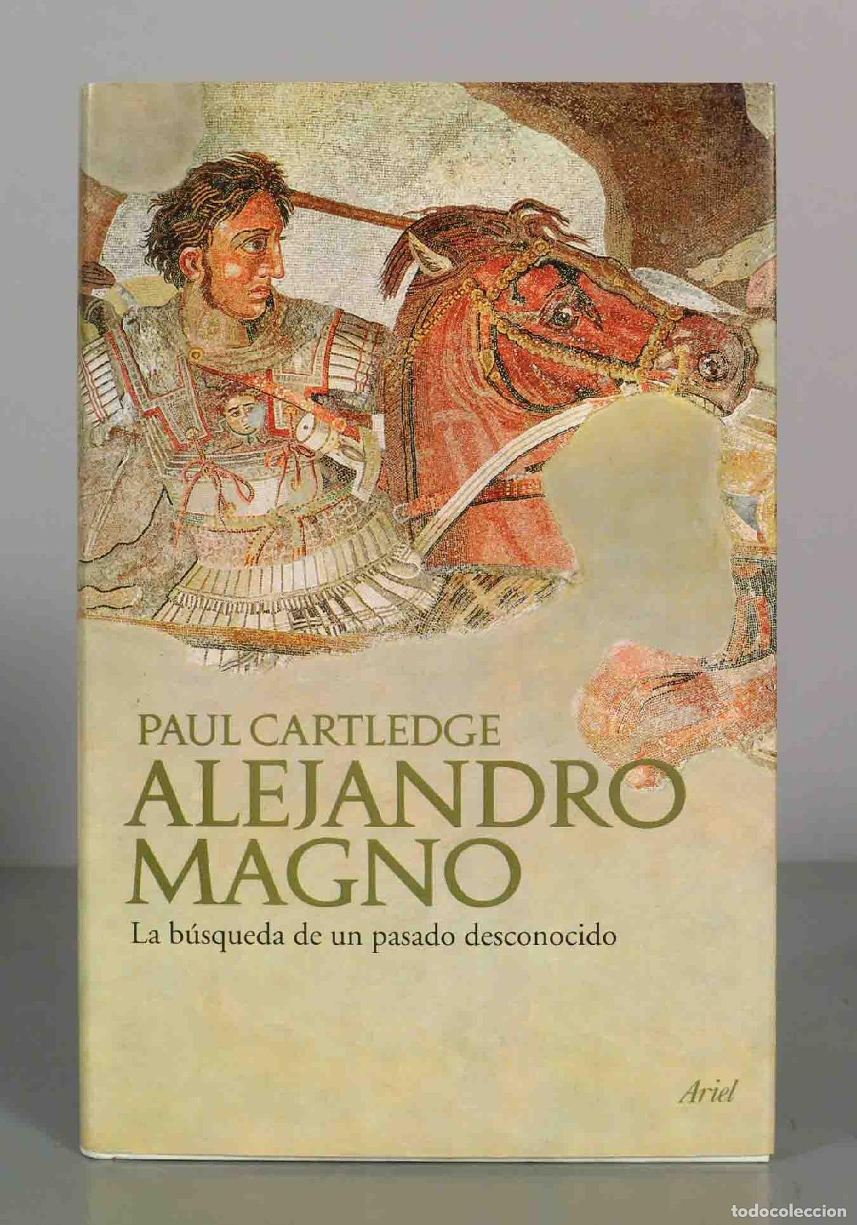 Libros de segunda mano: Alejandro Magno: La b&uacute;squeda de un pasado desconocido - Paul Cartledge