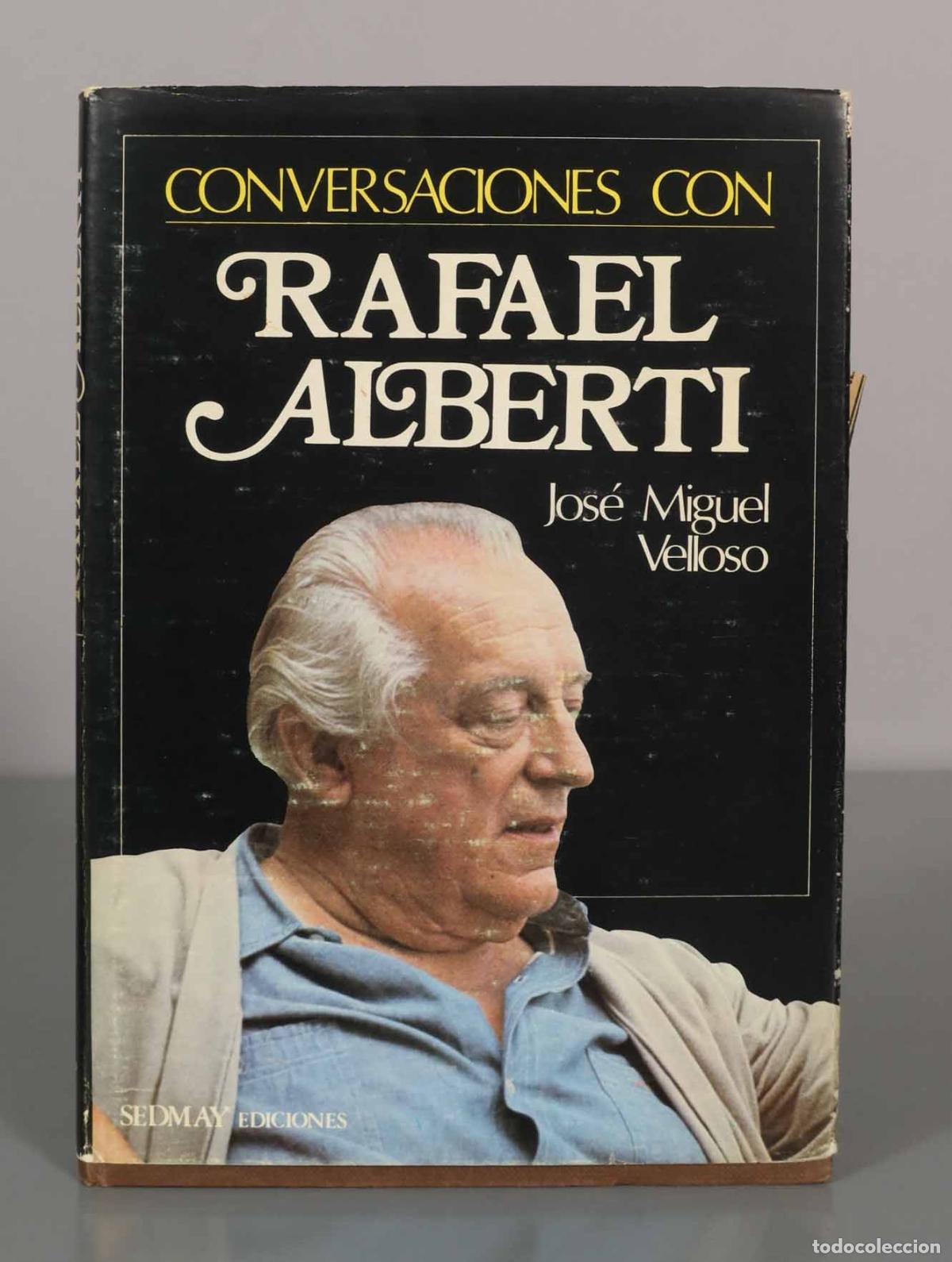 Libros de segunda mano: CONVERSACIONES CON RAFAEL ALBERTI. Jos&eacute; Miguel Velloso