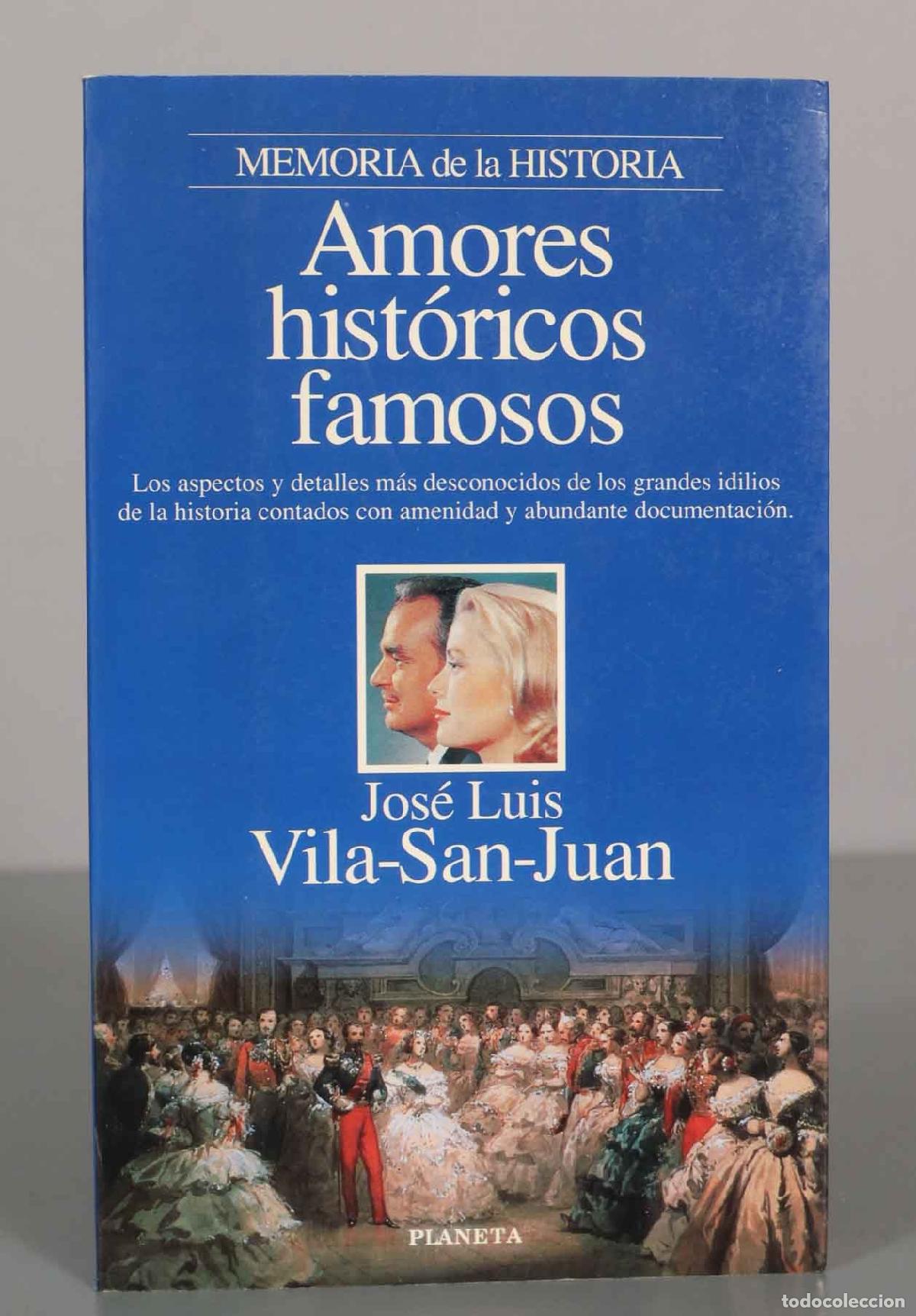 Libros de segunda mano: Amores hist&oacute;ricos famosos. Jos&eacute; Luis Vila-San-Juan.