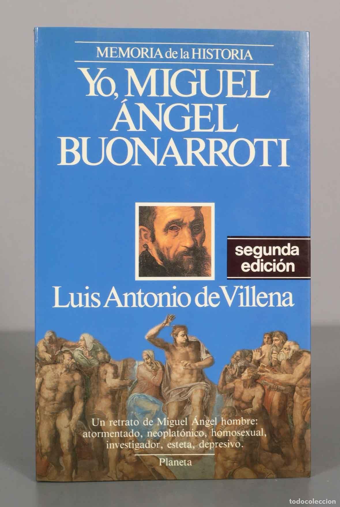 Libros de segunda mano: Yo, MIGUEL ANGEL BUONARROTI. Luis Antonio de Villena
