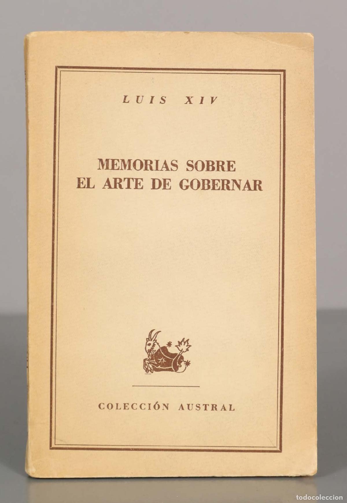 Libros de segunda mano: LUIS XIV. MEMORIAS SOBRE EL ARTE DE GOBERNAR. AUSTRAL.