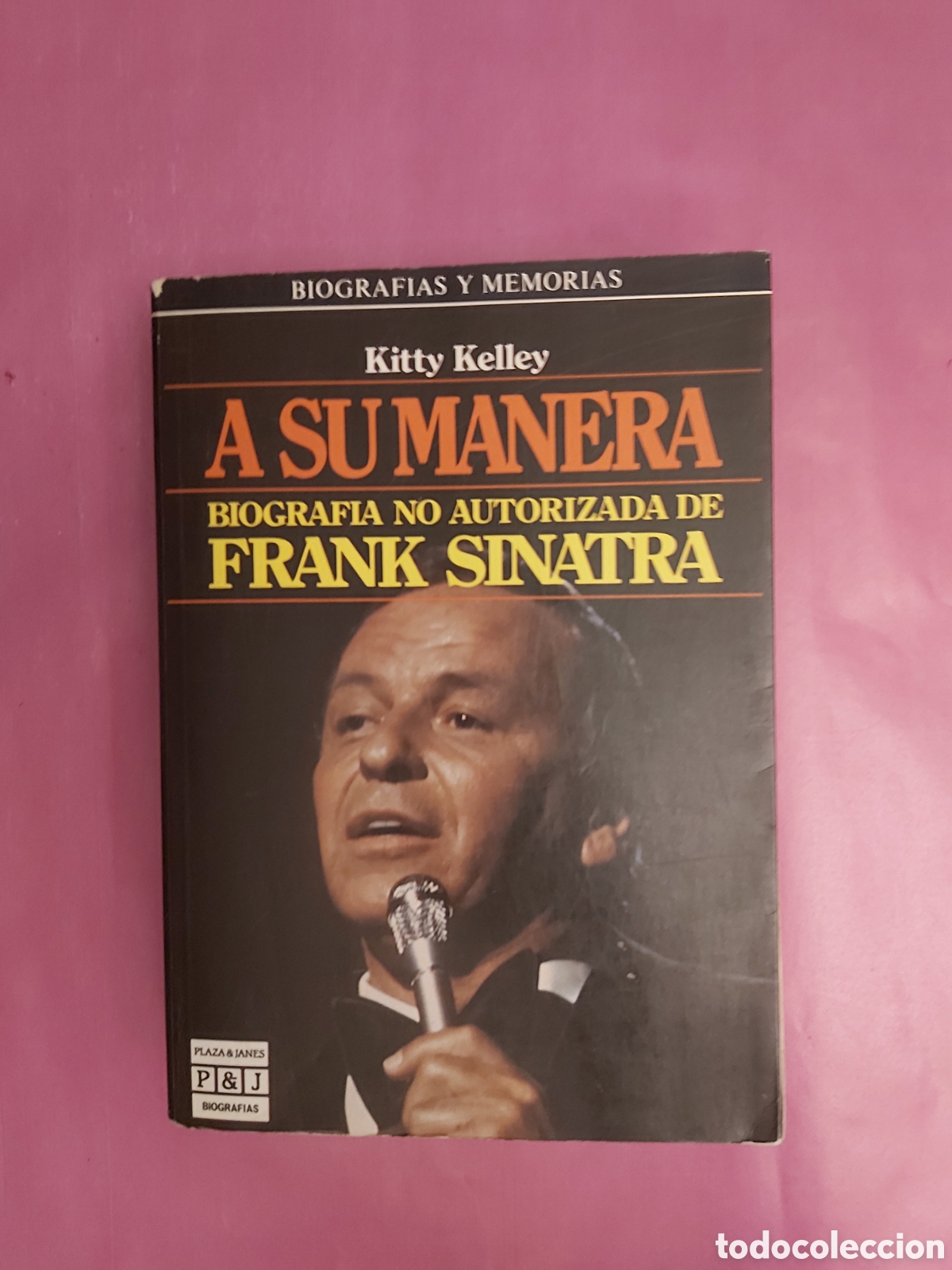 Libros de segunda mano: A SU MANERA BIOGRAF&Iacute;A NO AUTORIZADA DE FRANK SINATRA KITTY KELLEY PLAZA&JANES PRIMERA EDICI&Oacute;N 1987