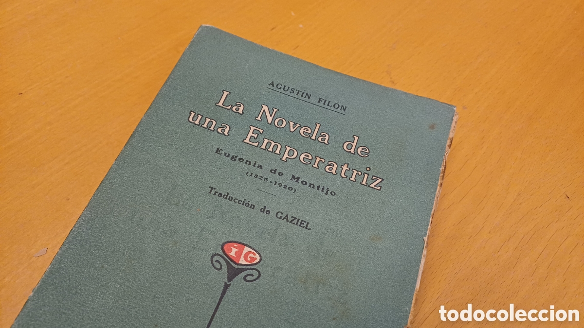 Libros de segunda mano: La novela de una emperatriz Eugenia de Montijo - Agustin Filon - 1922