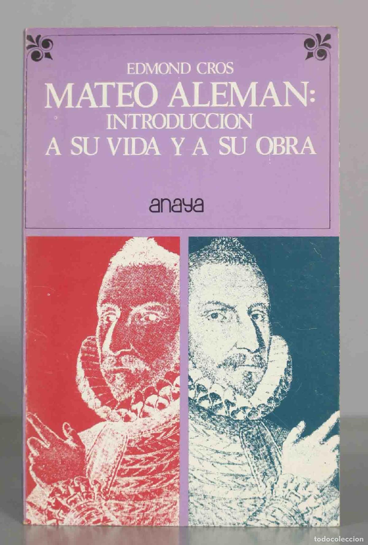 Libros de segunda mano: EDMOND CROS. MATEO ALEMAN: INTRODUCCION A SU VIDA Y A SU OBRA.