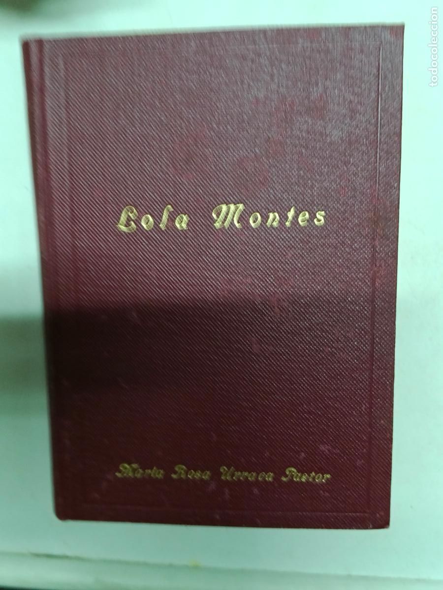 Libros de segunda mano: Lola Montes - Mar&iacute;a Rosa Urraca Pastor