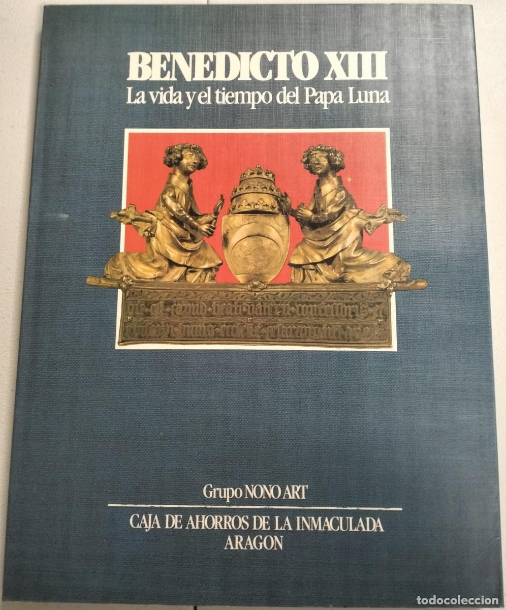 Libros de segunda mano: BENEDICTO XIII, La vida y el tiempo del Papa Luna.