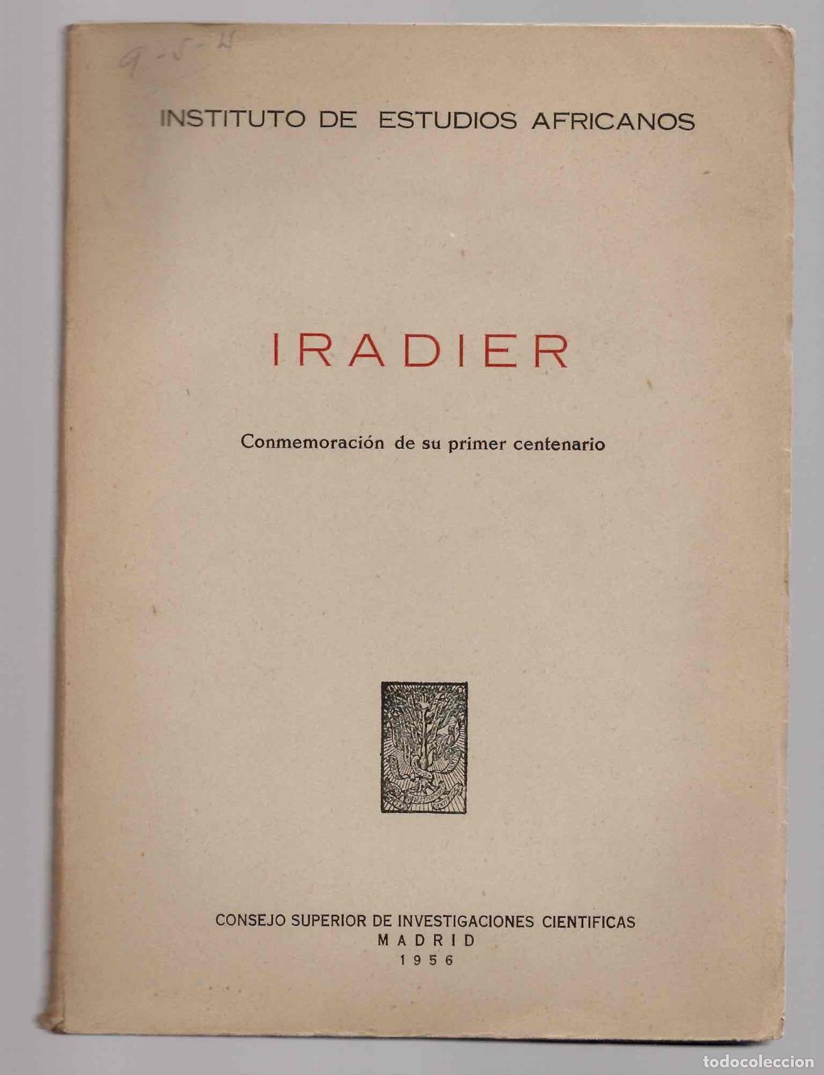 Libros de segunda mano: IRADIER CONMEMORACION DE SU PRIMER CENTENARIO. INSTITUTO DE ESTUDIOS AFRICANOS, MADRID, 1956