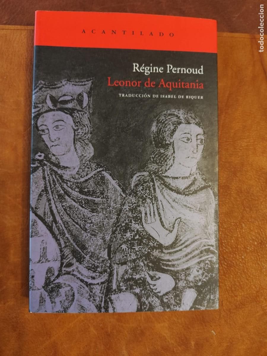 Libros de segunda mano: R&eacute;gine Pernoud. Leonor de Aquitania. - Foto 1