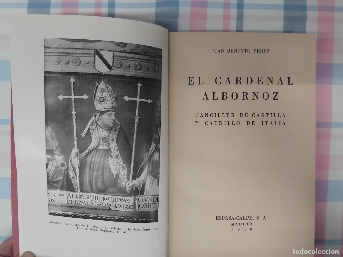 Libros de segunda mano: JUAN BENEYTO PEREZ.EL CARDENAL ALBORNOZ CANCILLER DE CASTILLA Y CAUDILLO DE ITALIA.ESPASA CALPE 1950