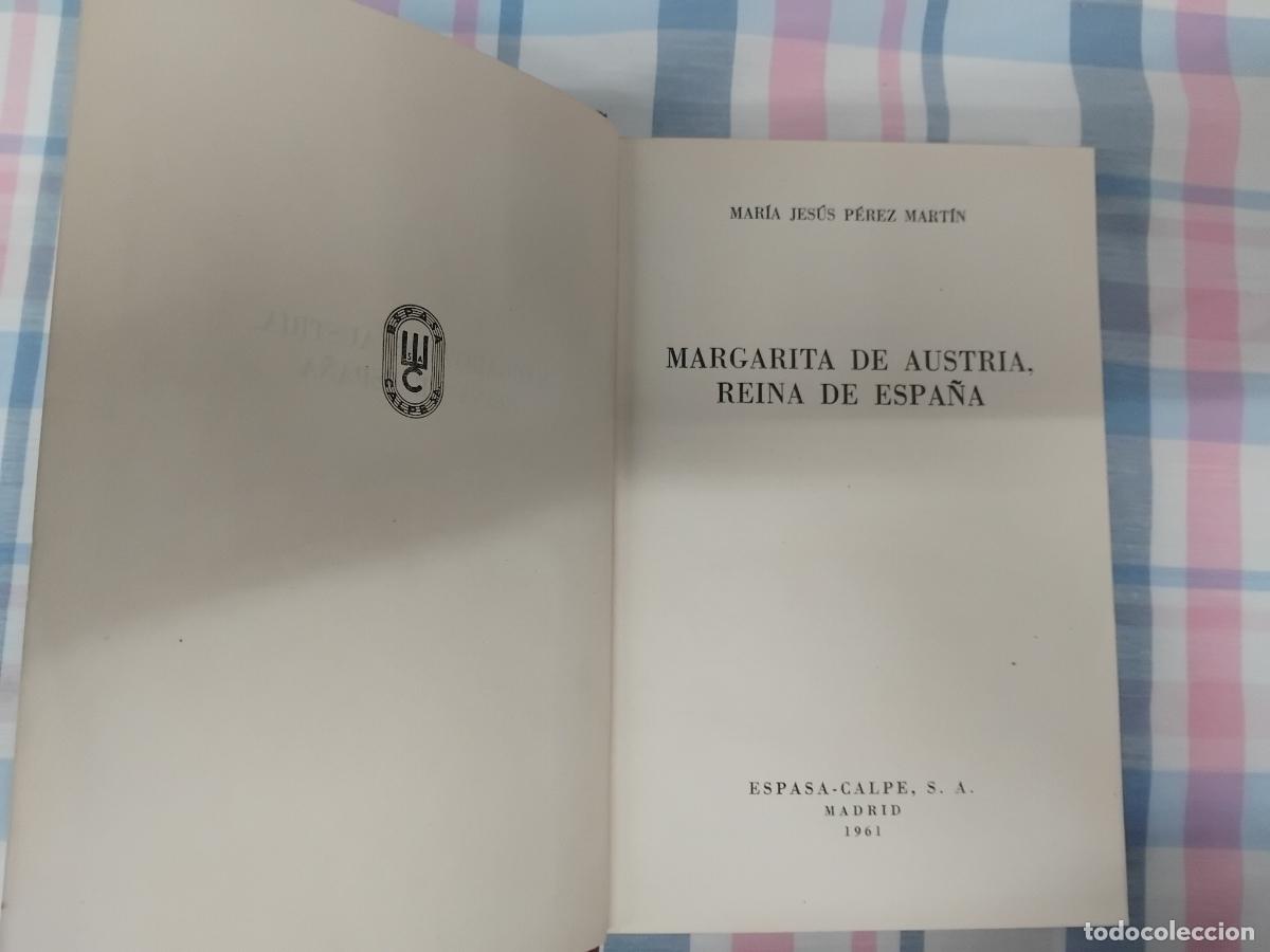 Libros de segunda mano: MARGARITA DE AUSTRIA REINA DE ESPA&Ntilde;A. ESPASA CALPE PRIMERA EDICION 1961