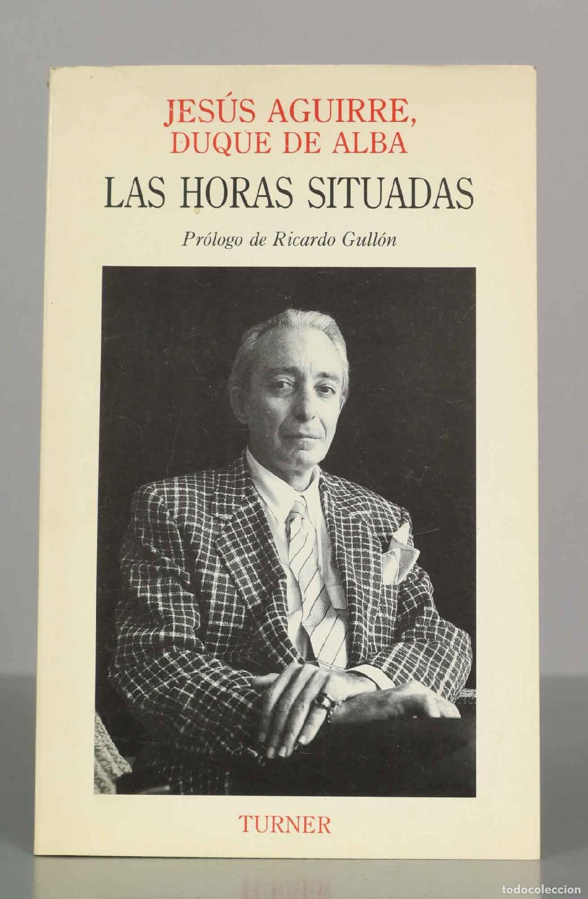 Libros de segunda mano: Las horas situadas - Jes&uacute;s Aguirre, Duque de Alba