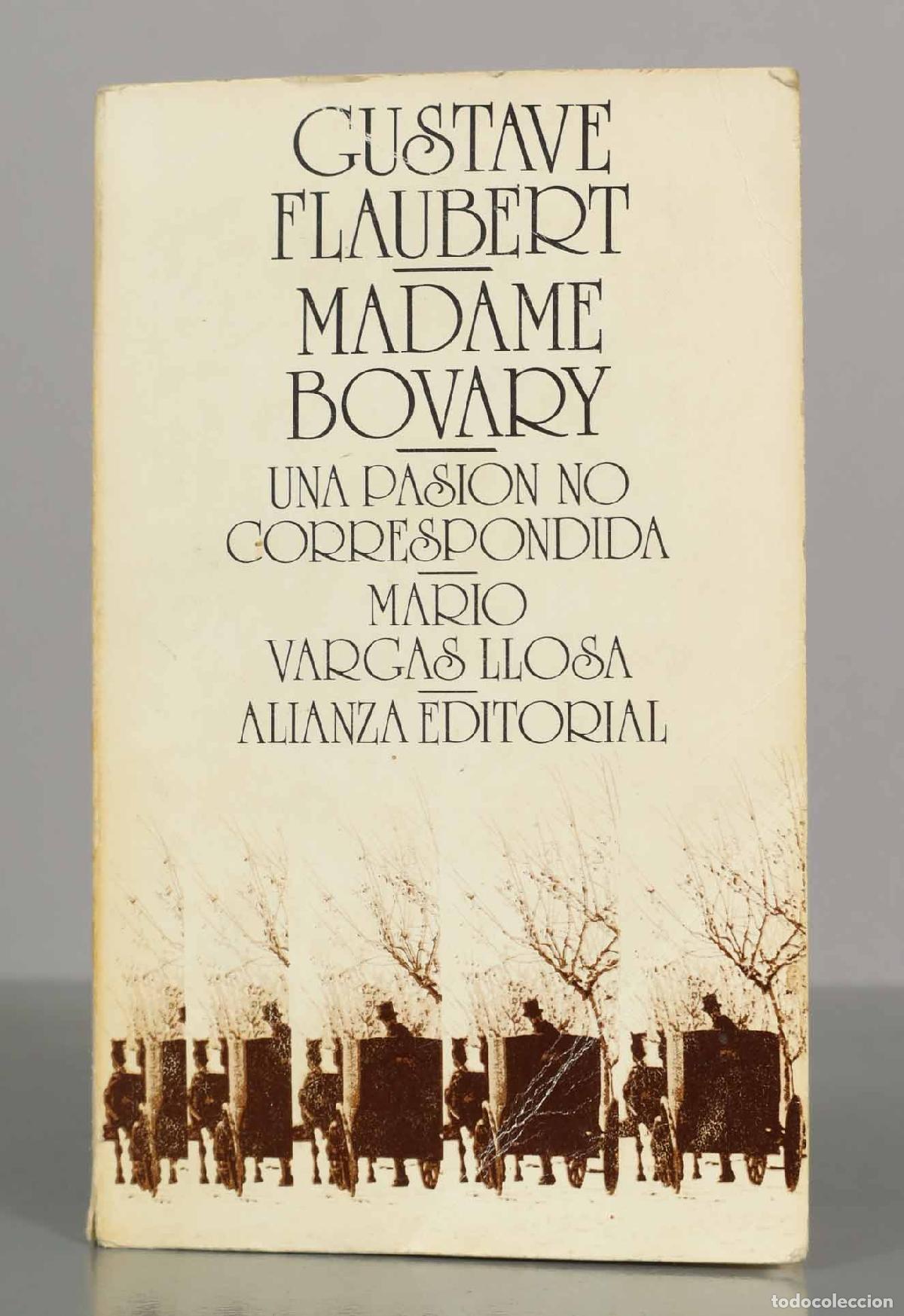 Libros de segunda mano: Madame Bovary Una Pasi&oacute;n No Correspondida - Gustave Flaubert Mario Vargas Llosa - Alianza Editorial