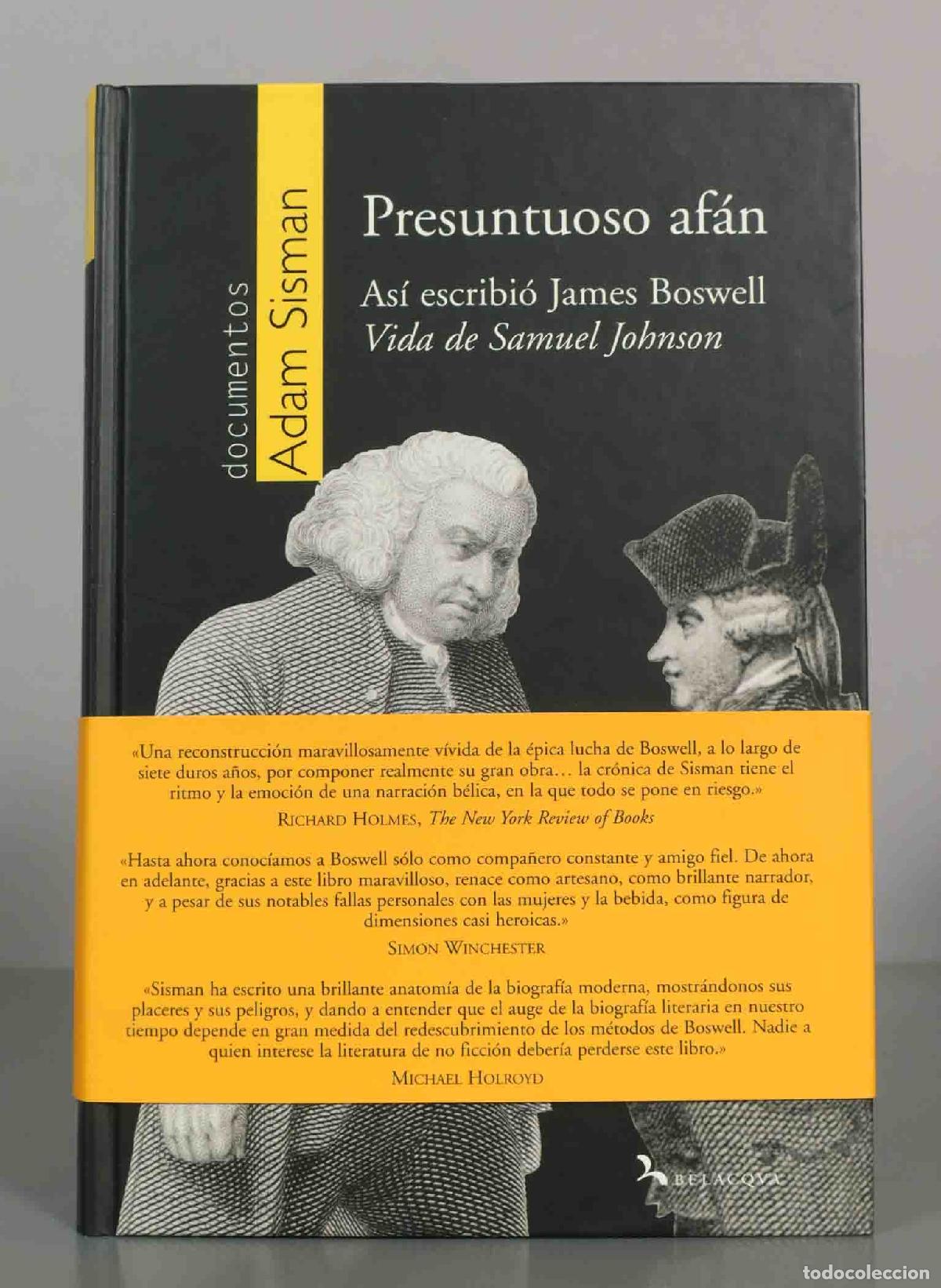 Libros de segunda mano: Presuntuoso af&aacute;n: As&iacute; escribi&oacute; James Boswell Vida de Samuel Johnson - Adam Sisman