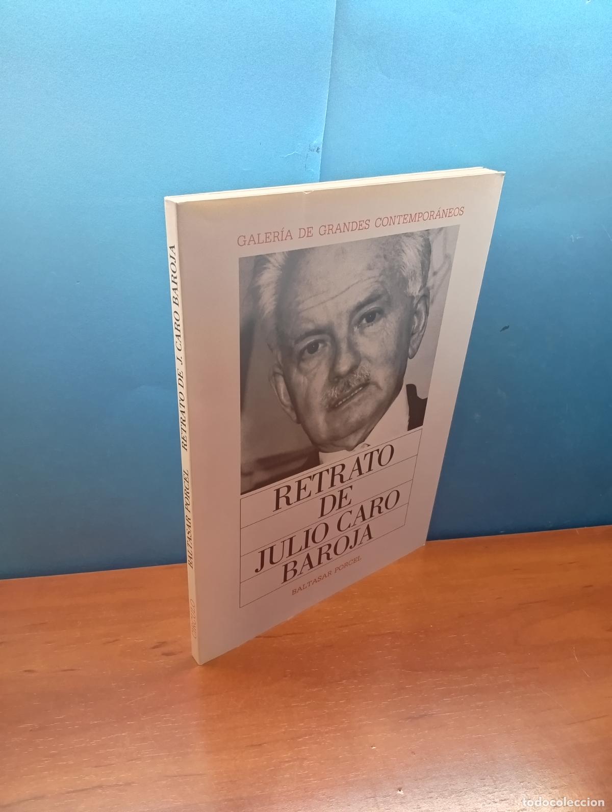 Libros de segunda mano: Retrato de Julio Caro Baroja. Baltasar Porcel.- Galer&iacute;a de Grandes Contempor&aacute;neos.