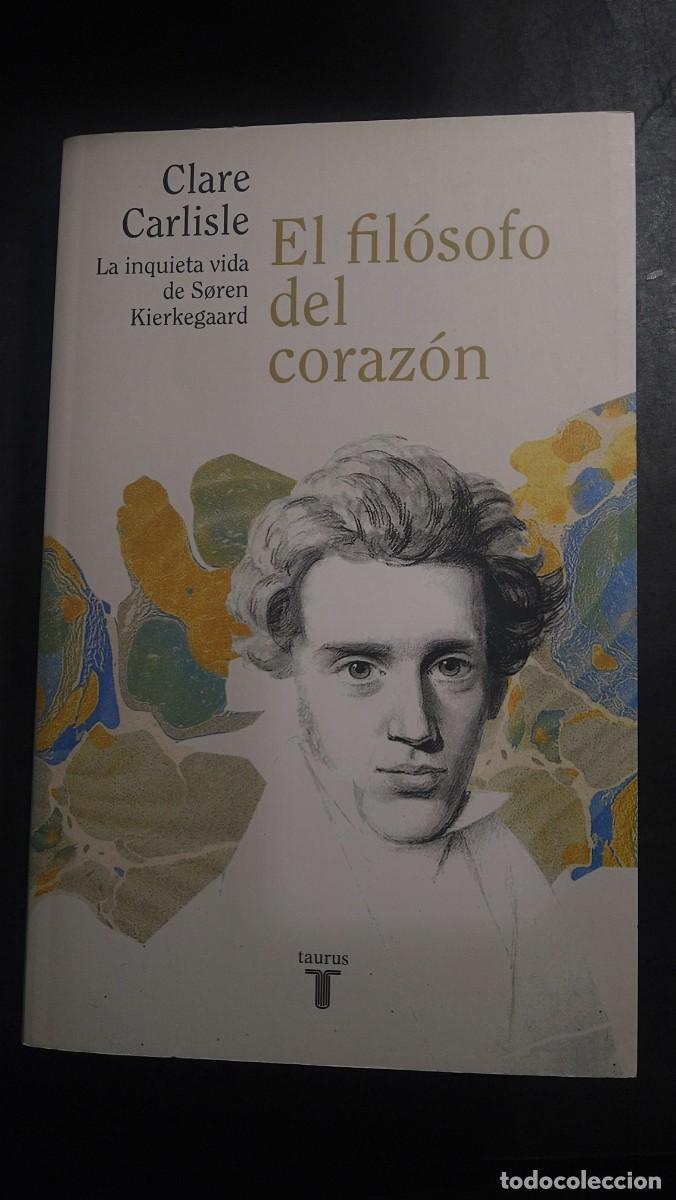 Libros de segunda mano: EL FIL&Oacute;SOFO DEL CORAZ&Oacute;N. LA INQUIETA VIDA DE SOREN KIERKEGAARD - CLARE CARLISLE