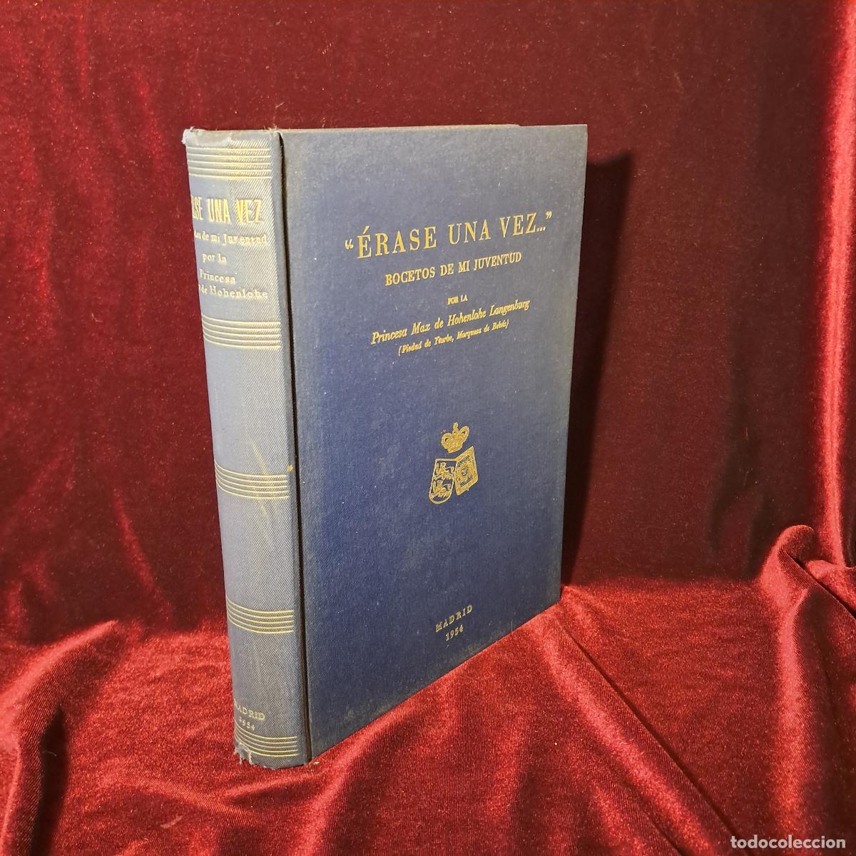 Libros de segunda mano: &Eacute;RASE UNA VEZ. BOCETOS DE MI JUVENTUD. Princesa Max de Hohenlohe Langenburg (Piedad de Yturbe, Marqu